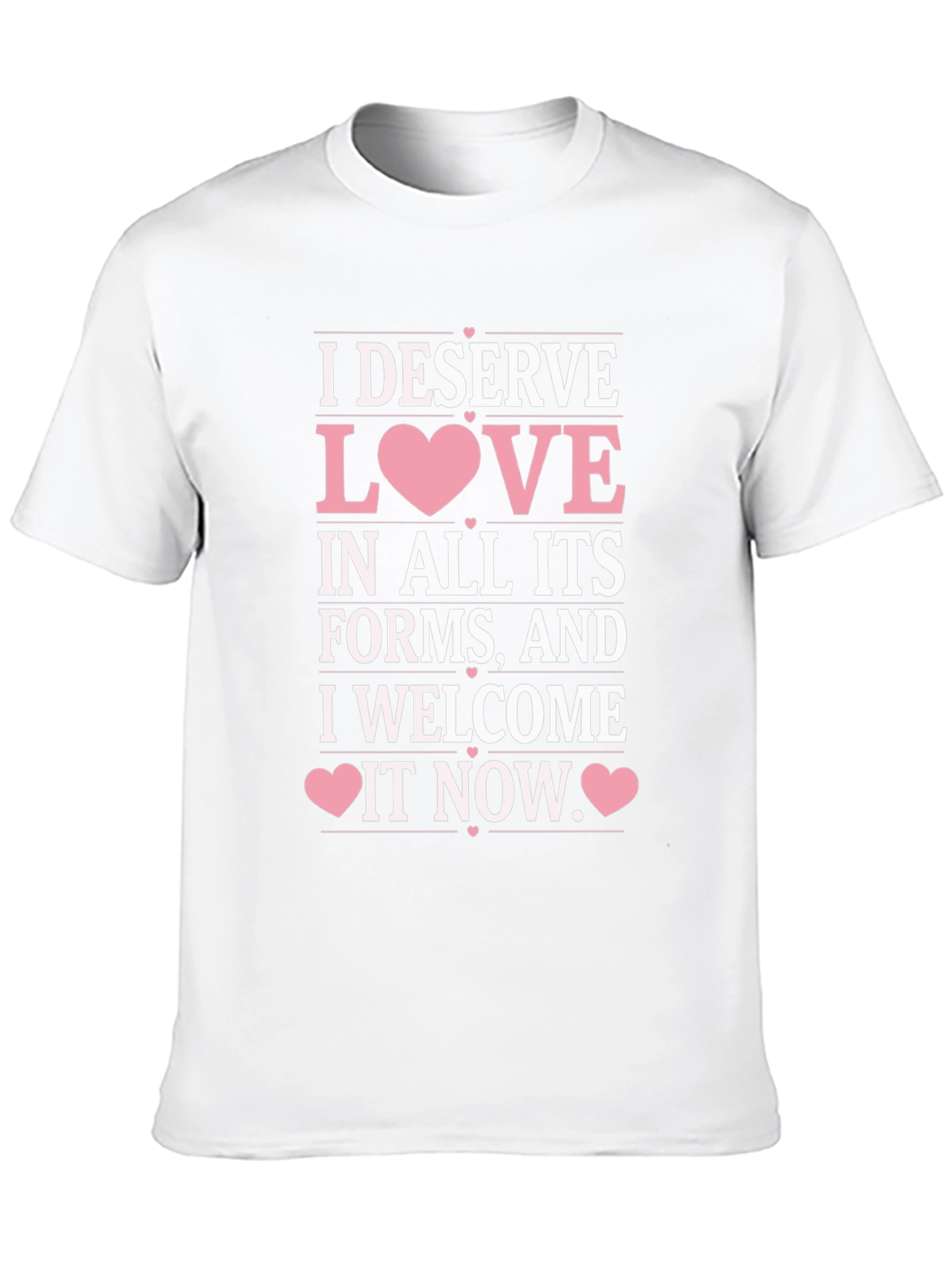 I Deserve Love T-Shirt
