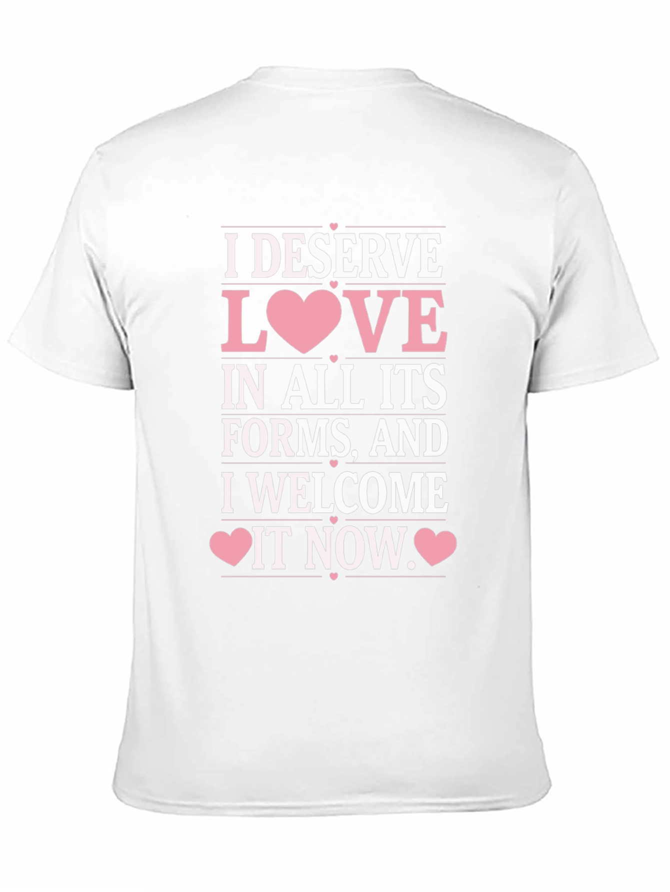 I Deserve Love T-Shirt