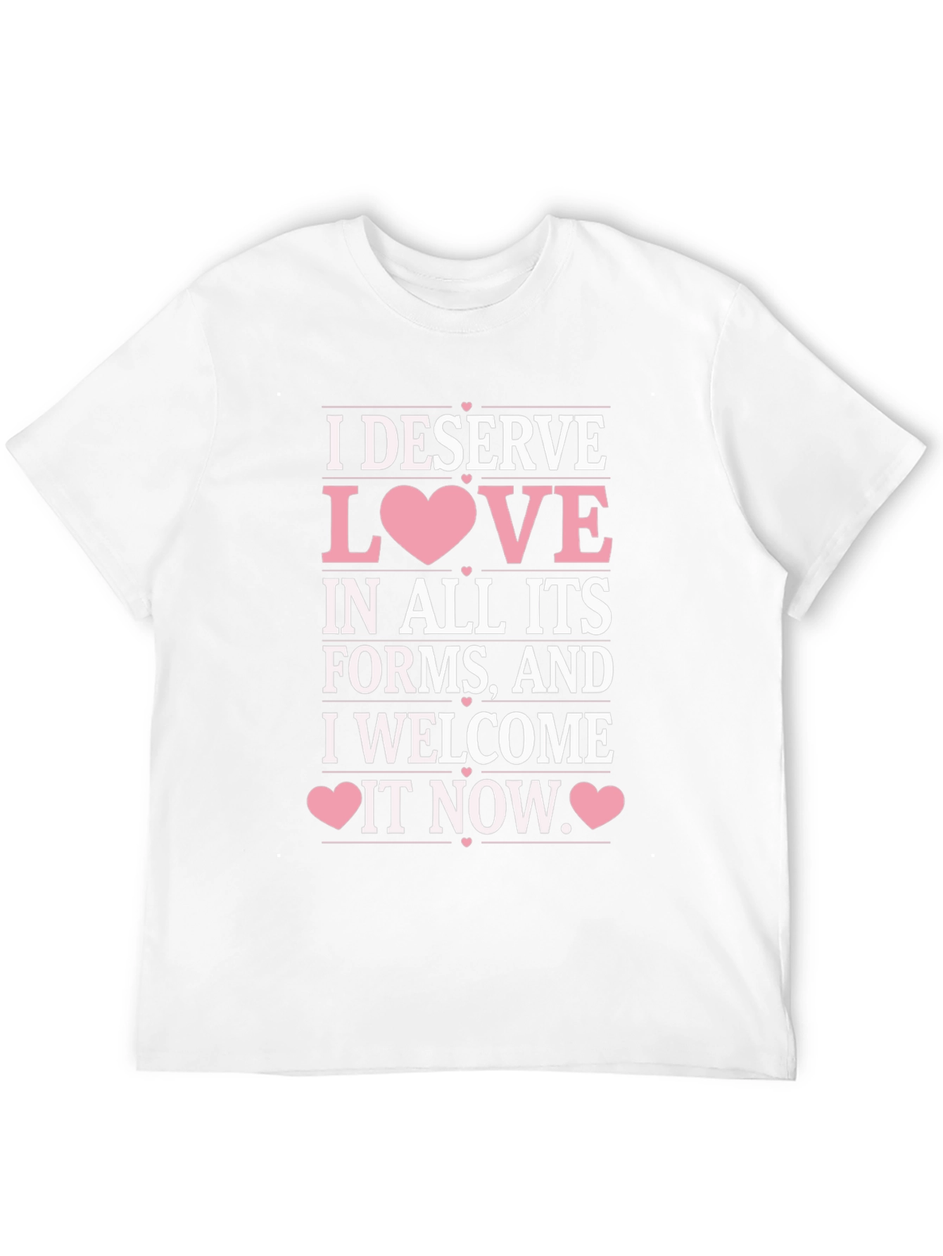 I Deserve Love T-Shirt