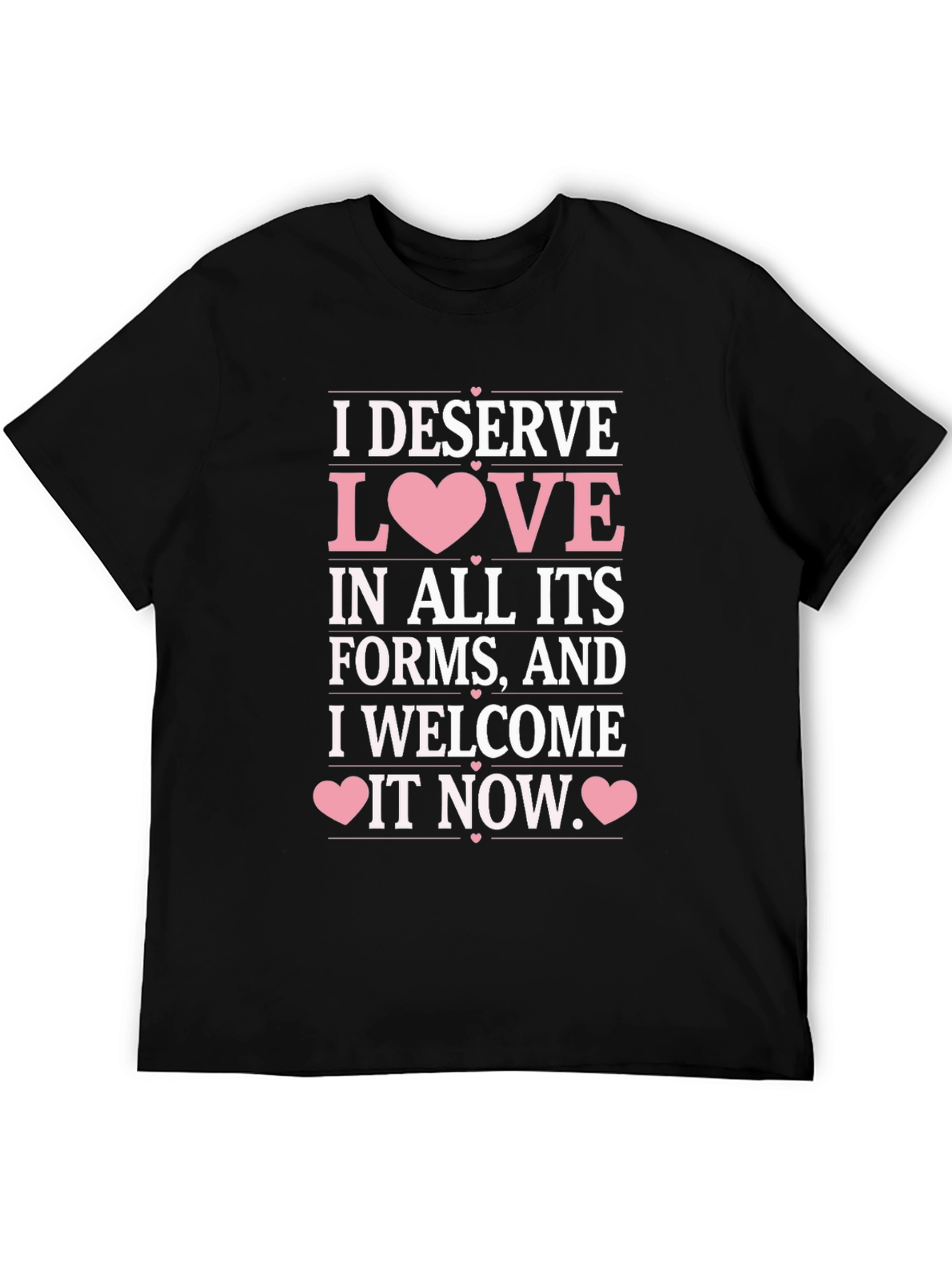 I Deserve Love T-Shirt