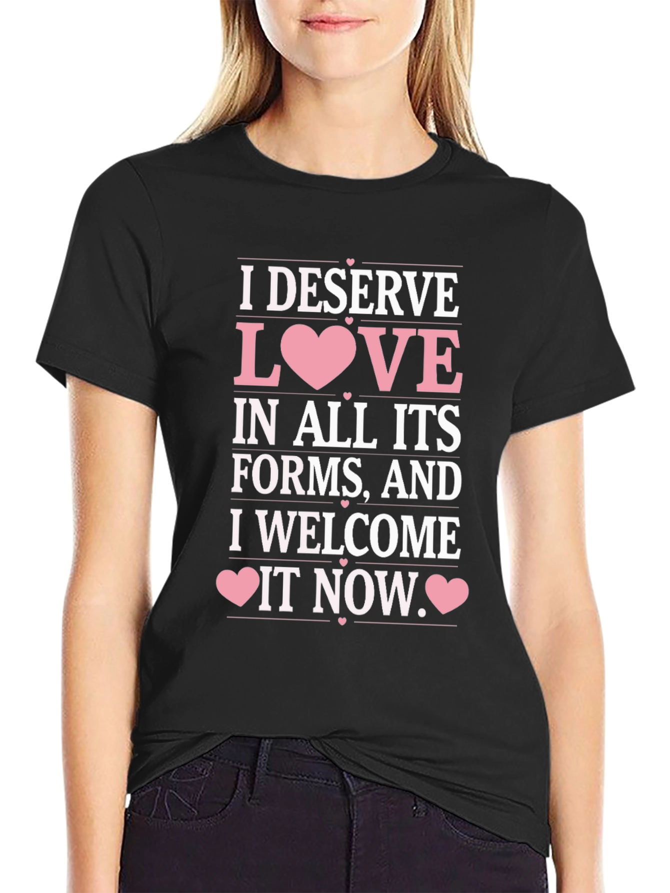 I Deserve Love T-Shirt