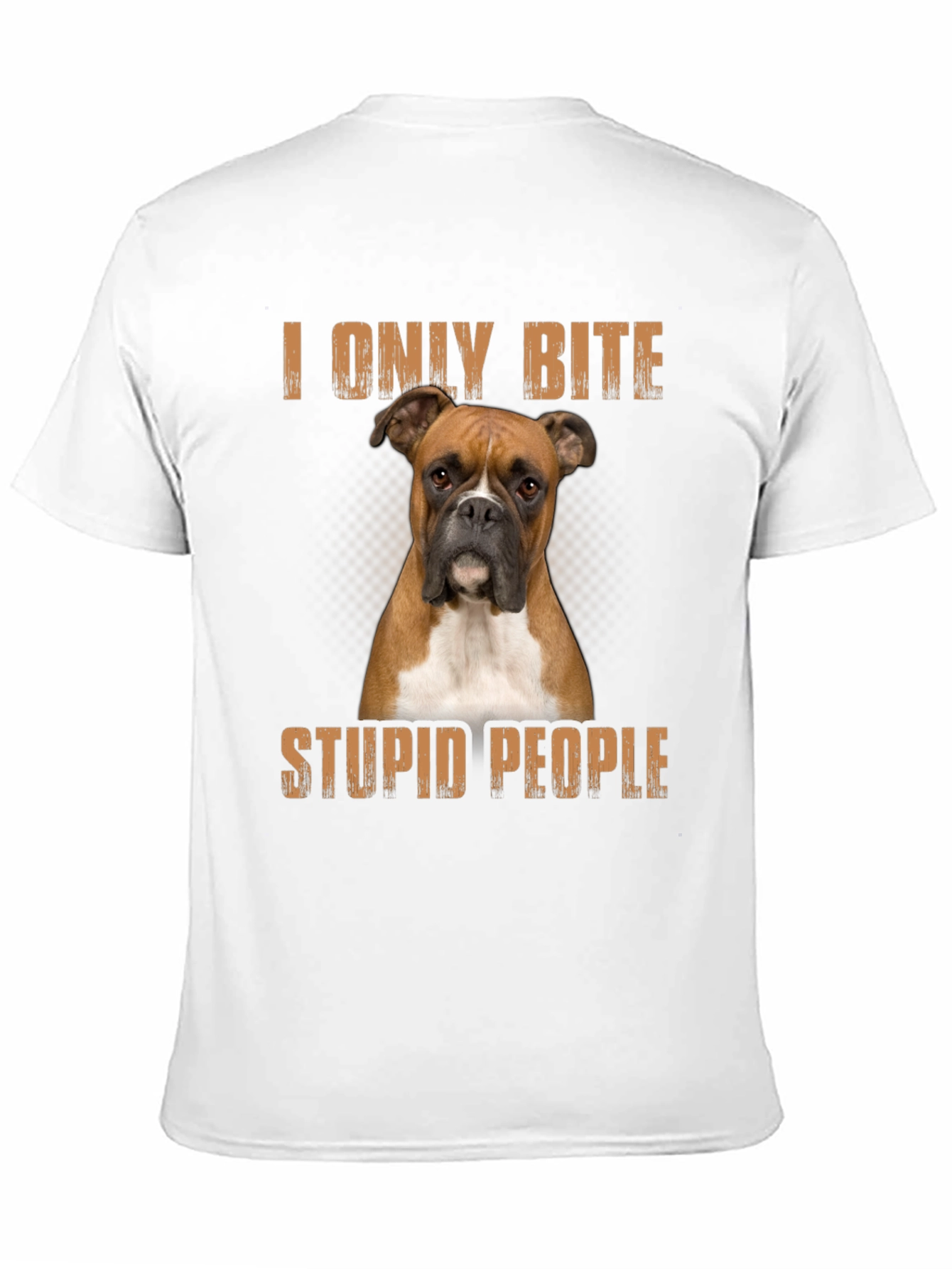 Boxer Dog I Only Bite Stupid People T-Shirt