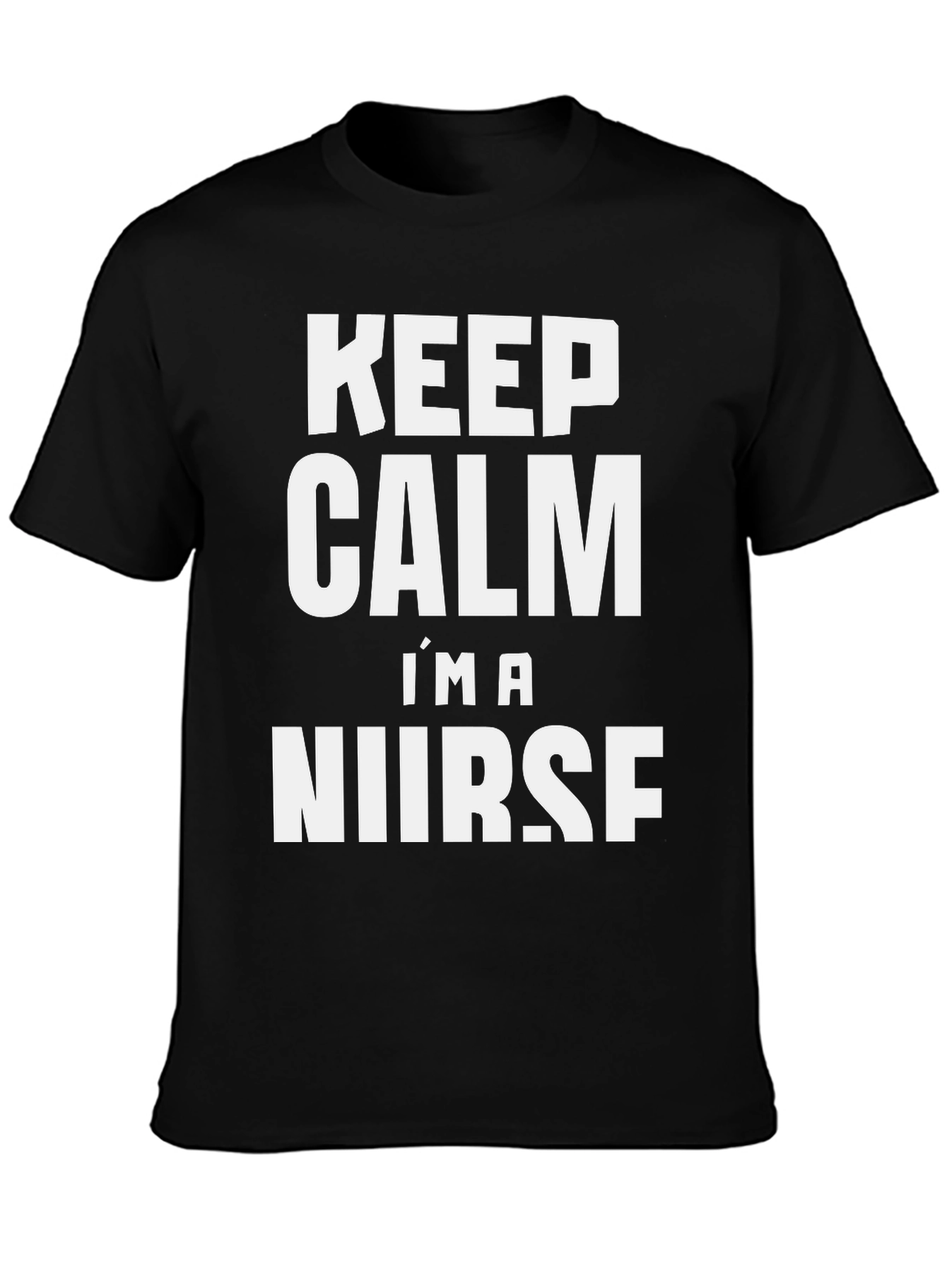 Keep Calm Im a Nurse T-Shirt