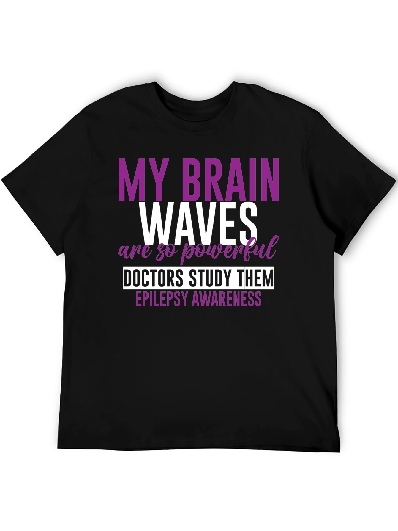 Epilepsy Awareness T-Shirt: My Brain Waves Are Powerful