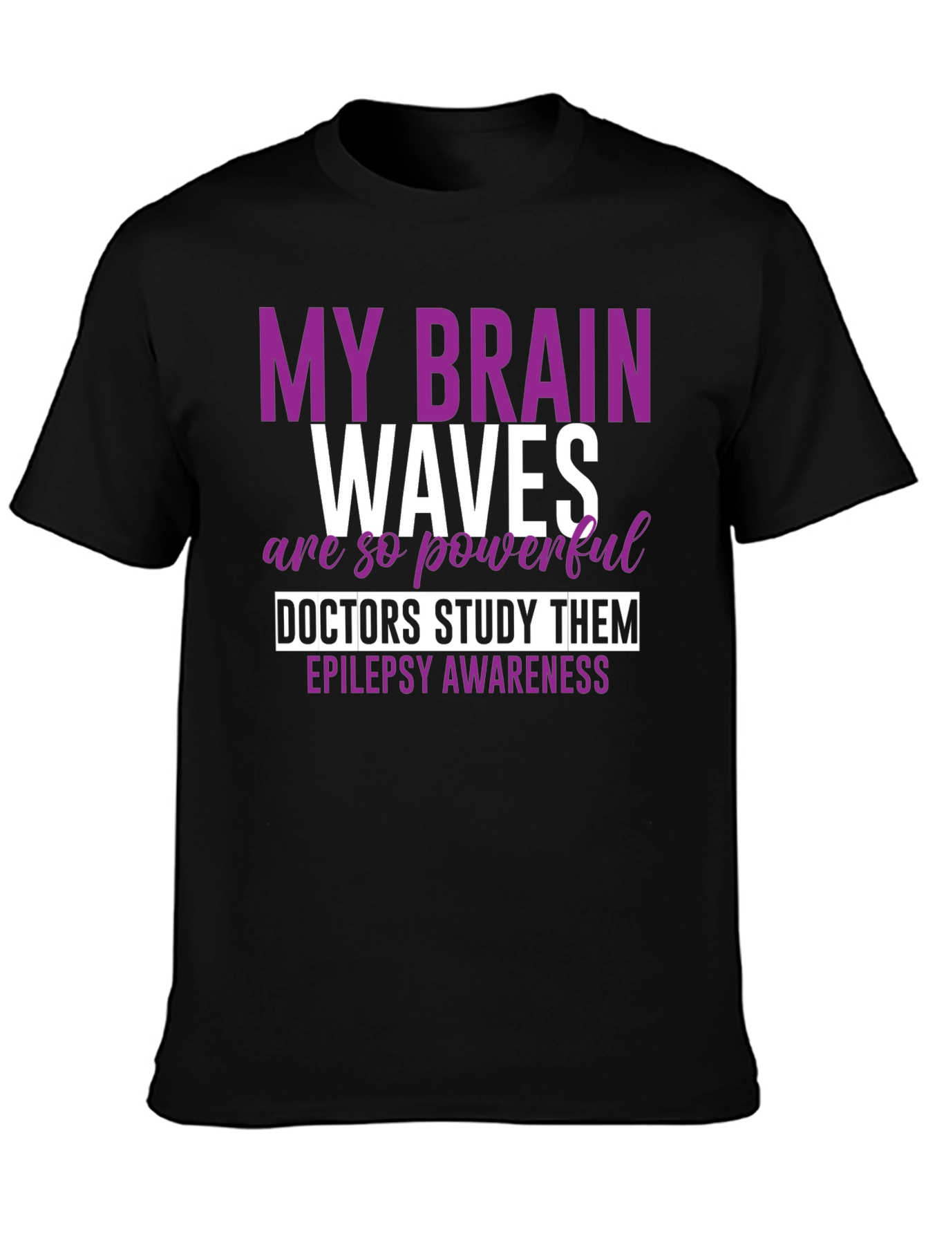 Epilepsy Awareness T-Shirt: My Brain Waves Are Powerful