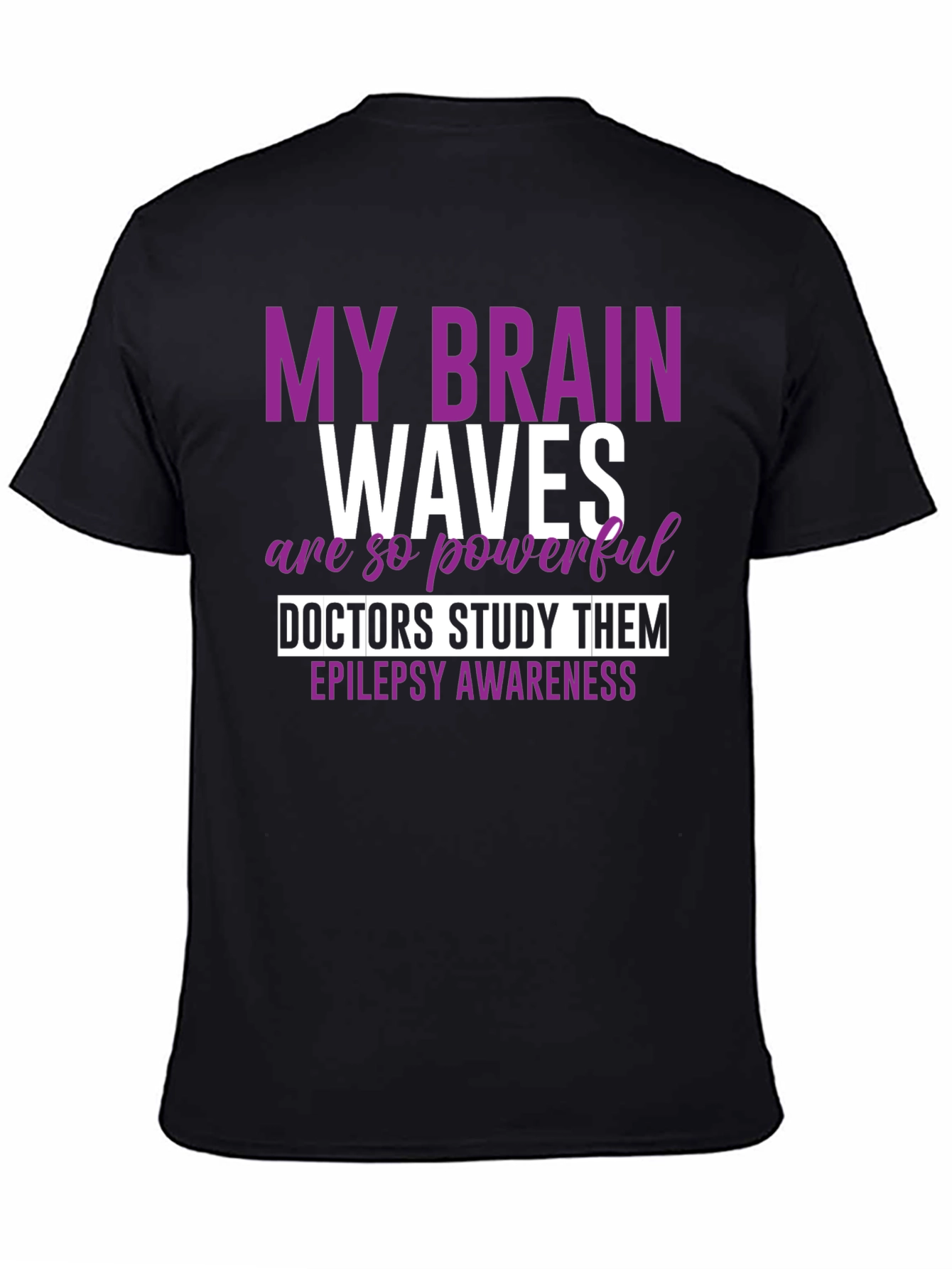 Epilepsy Awareness T-Shirt: My Brain Waves Are Powerful