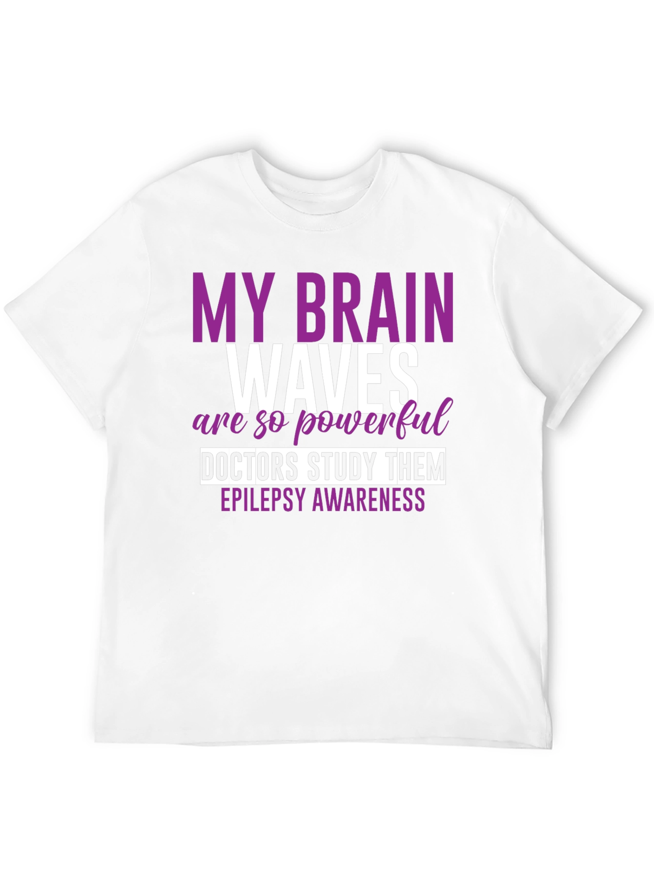Epilepsy Awareness T-Shirt: My Brain Waves Are Powerful