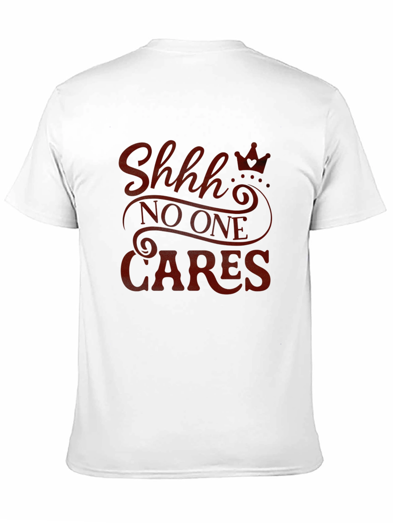 Shhh No One Cares Graphic Tee