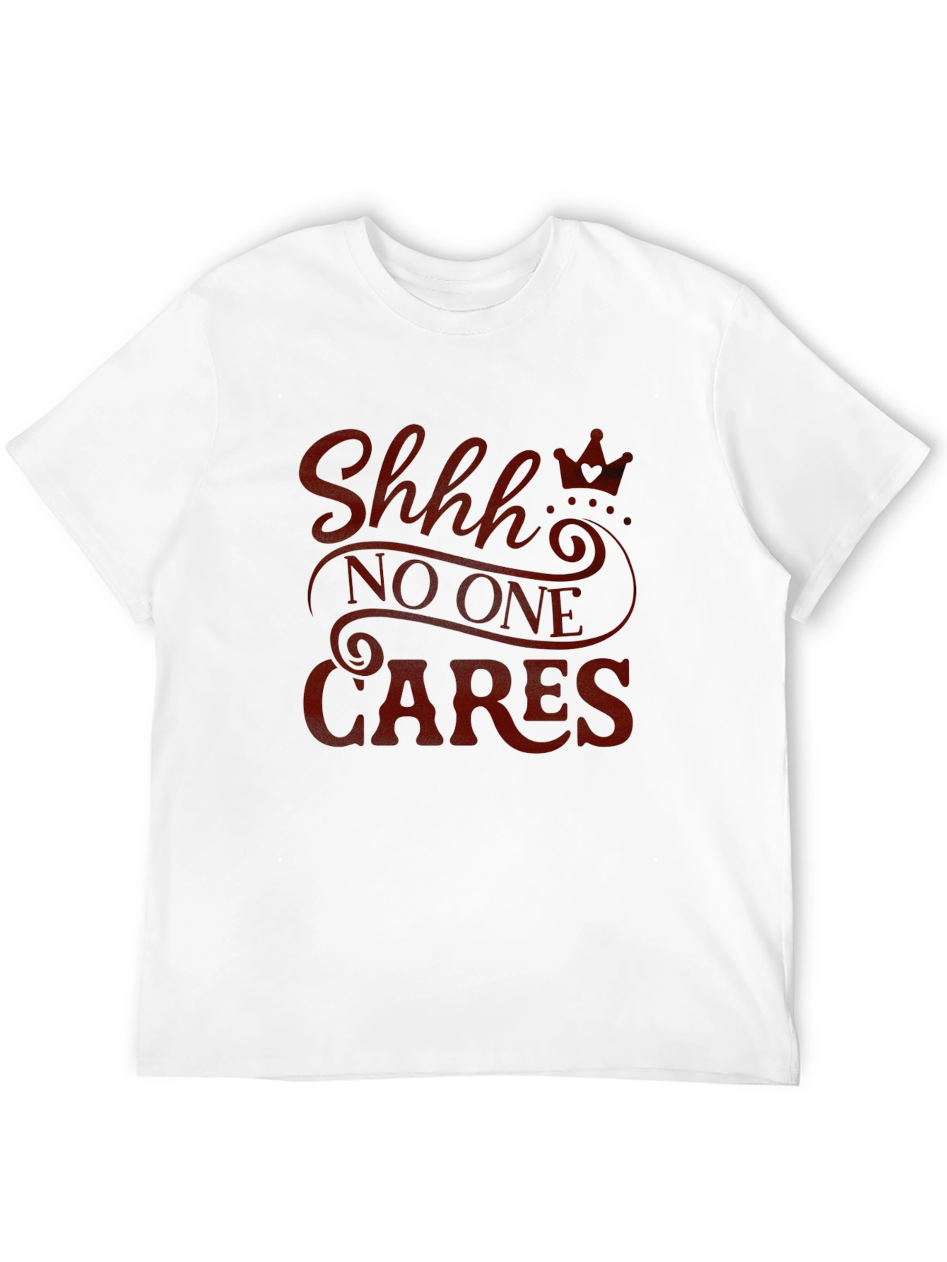 Shhh No One Cares Graphic Tee
