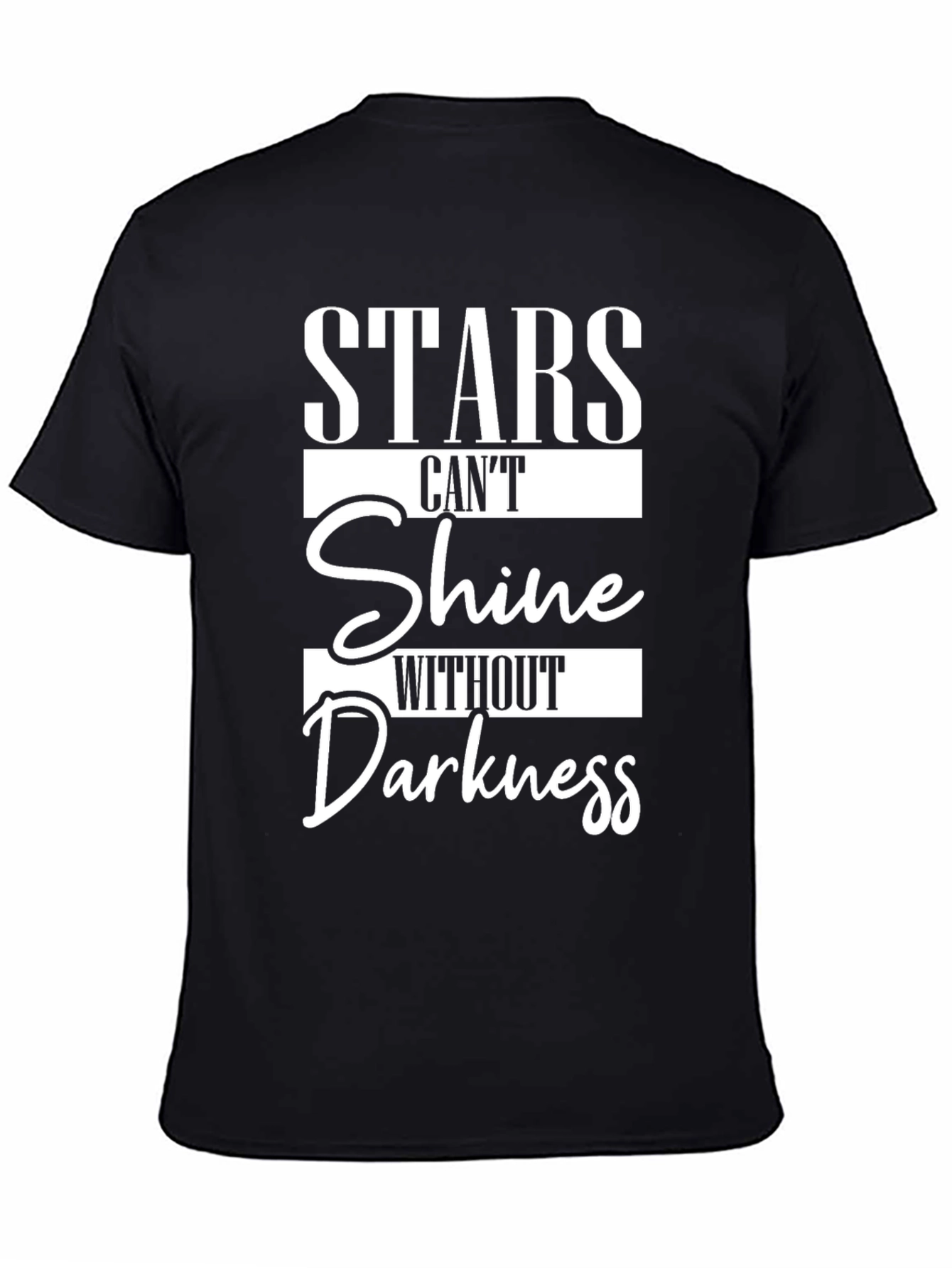 Stars Cant Shine Without Darkness T-Shirt