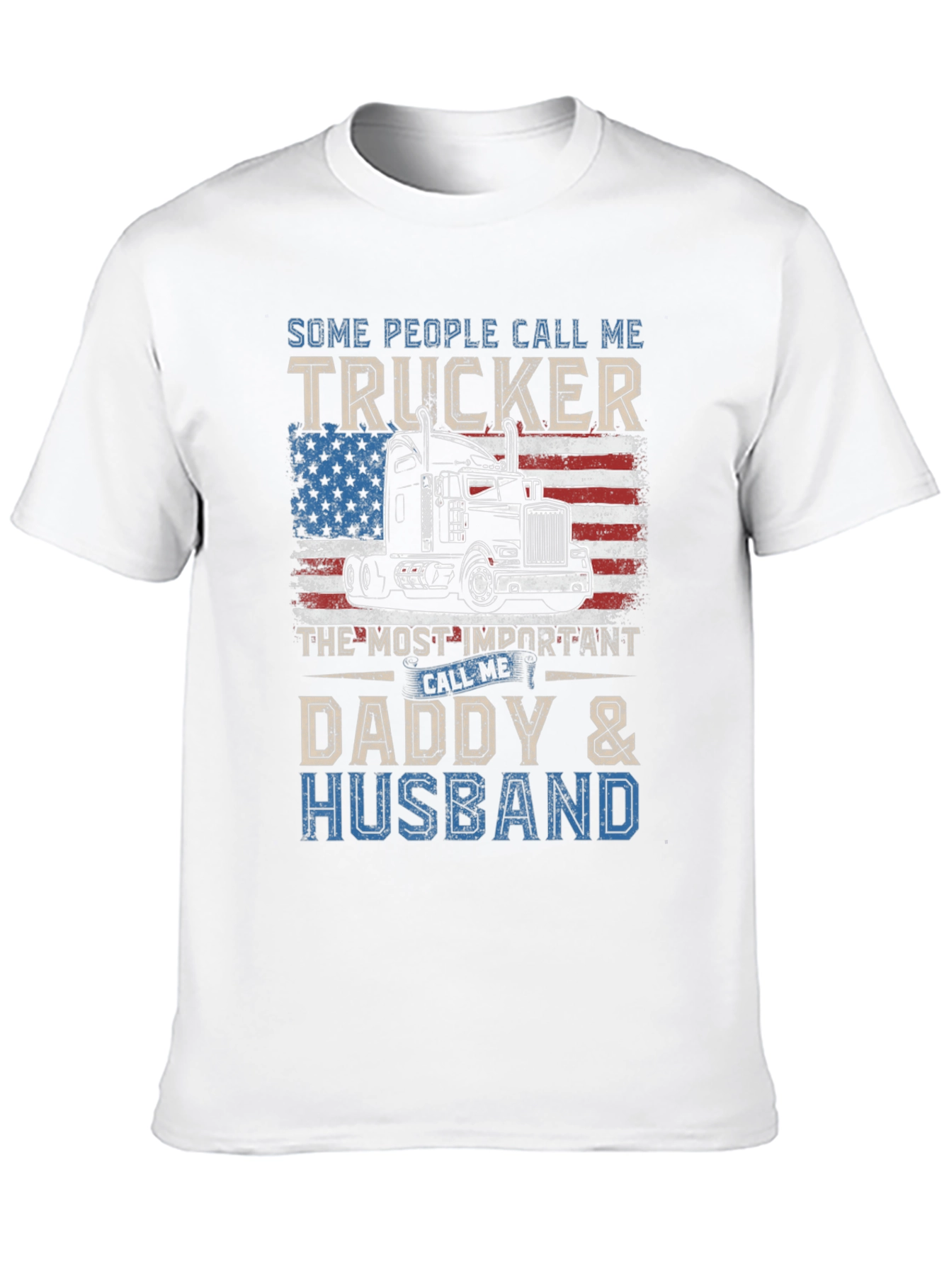 Trucker Daddy Husband T-Shirt - Patriotic Design