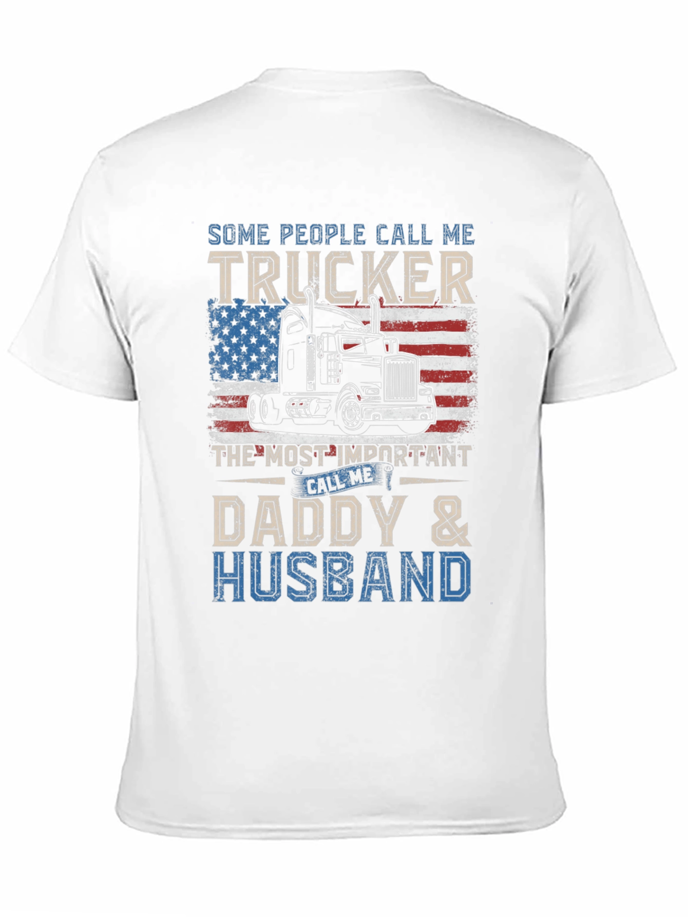 Trucker Daddy Husband T-Shirt - Patriotic Design