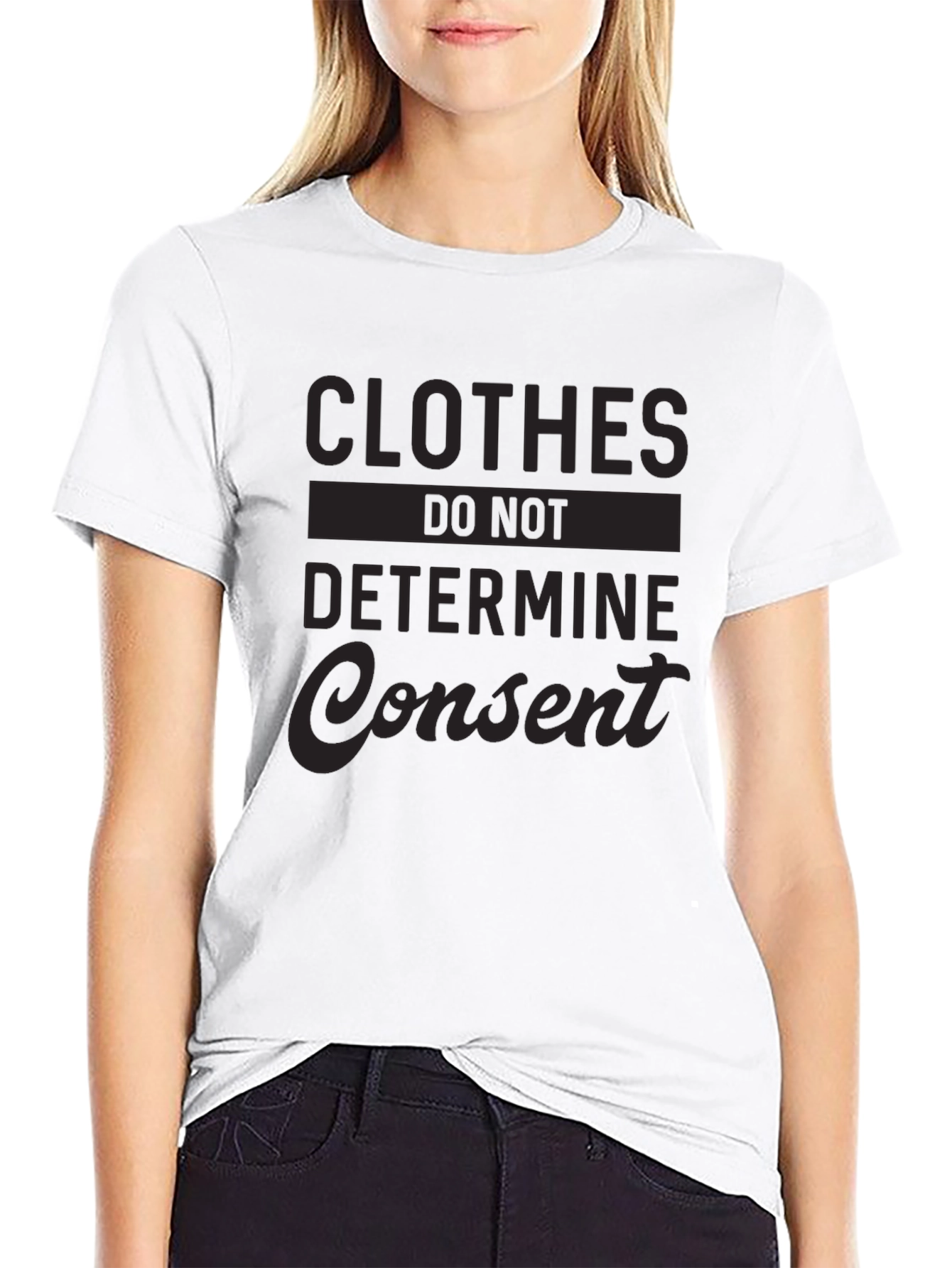 Clothes Do Not Determine Consent T-Shirt