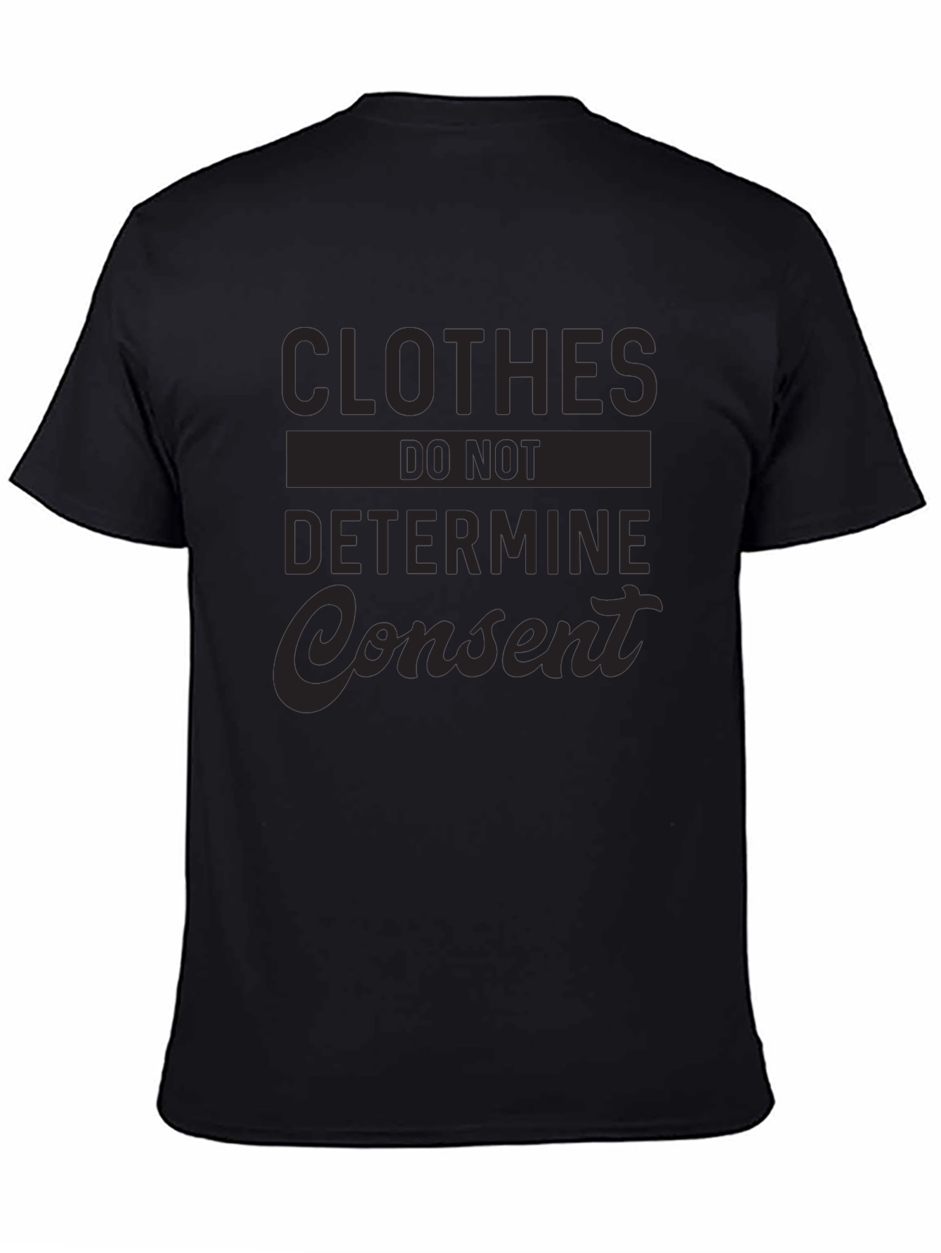 Clothes Do Not Determine Consent T-Shirt