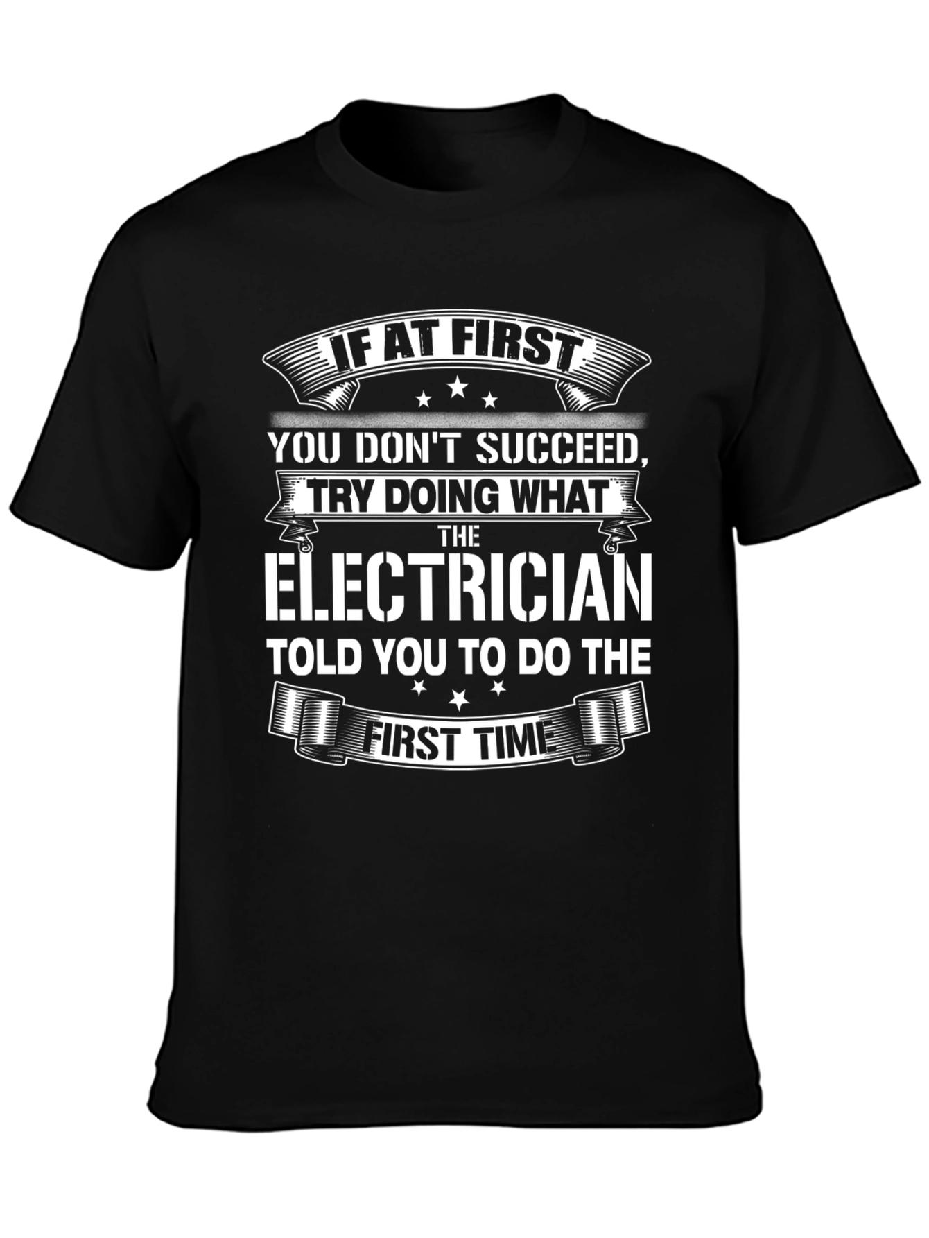 Electrician Humor T-Shirt: If At First...