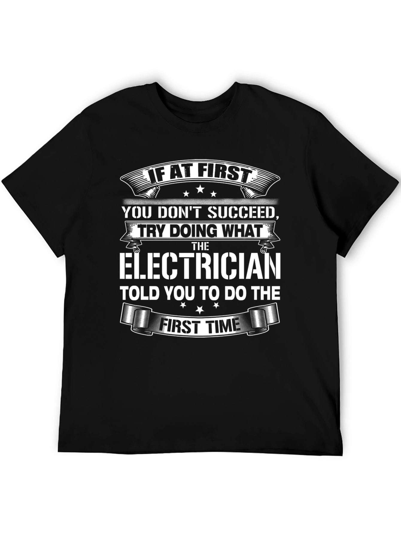 Electrician Humor T-Shirt: If At First...