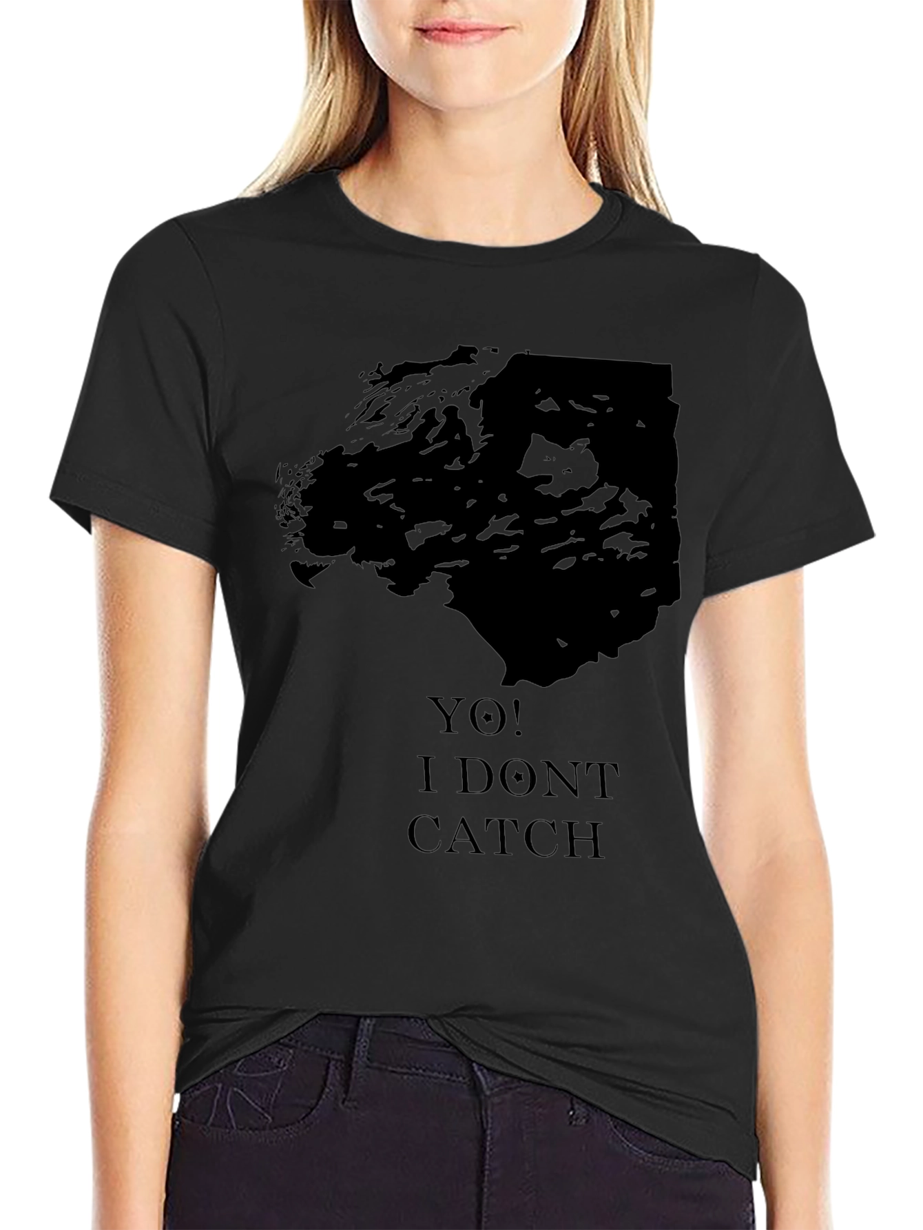 Yo! I Dont Catch Black Graphic Tee