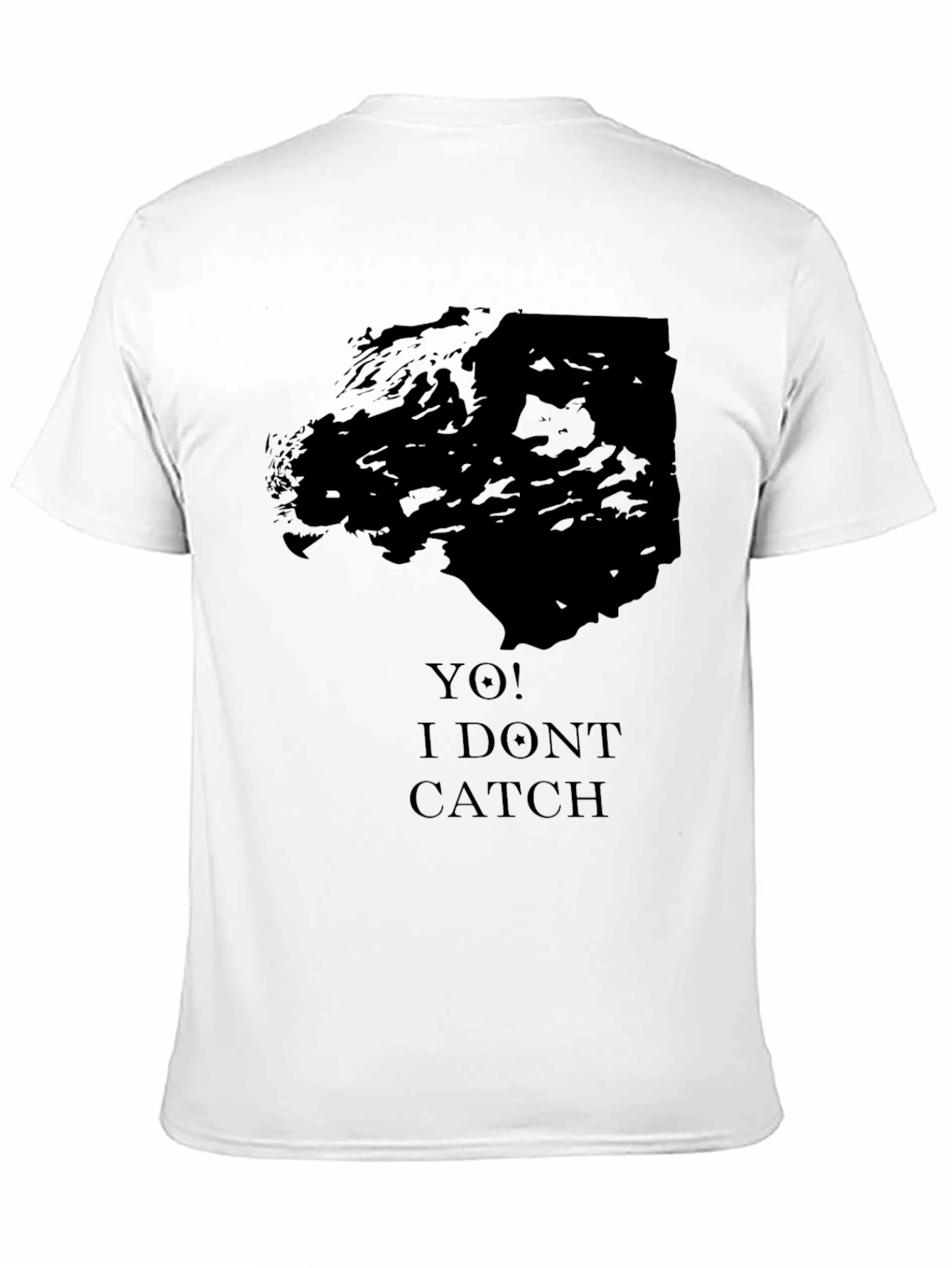 Yo! I Dont Catch Black Graphic Tee