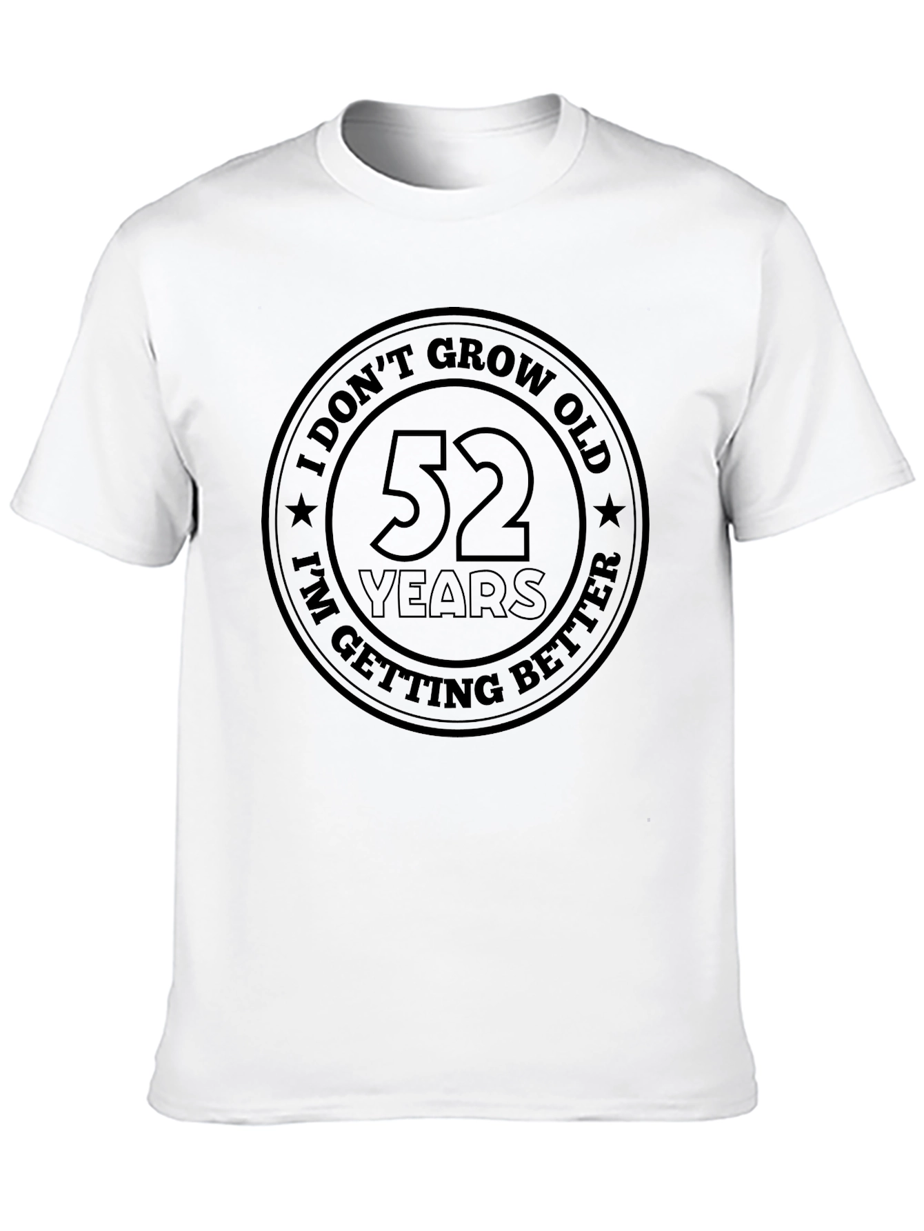 52 Years Old Getting Better Black Graphic T-Shirt