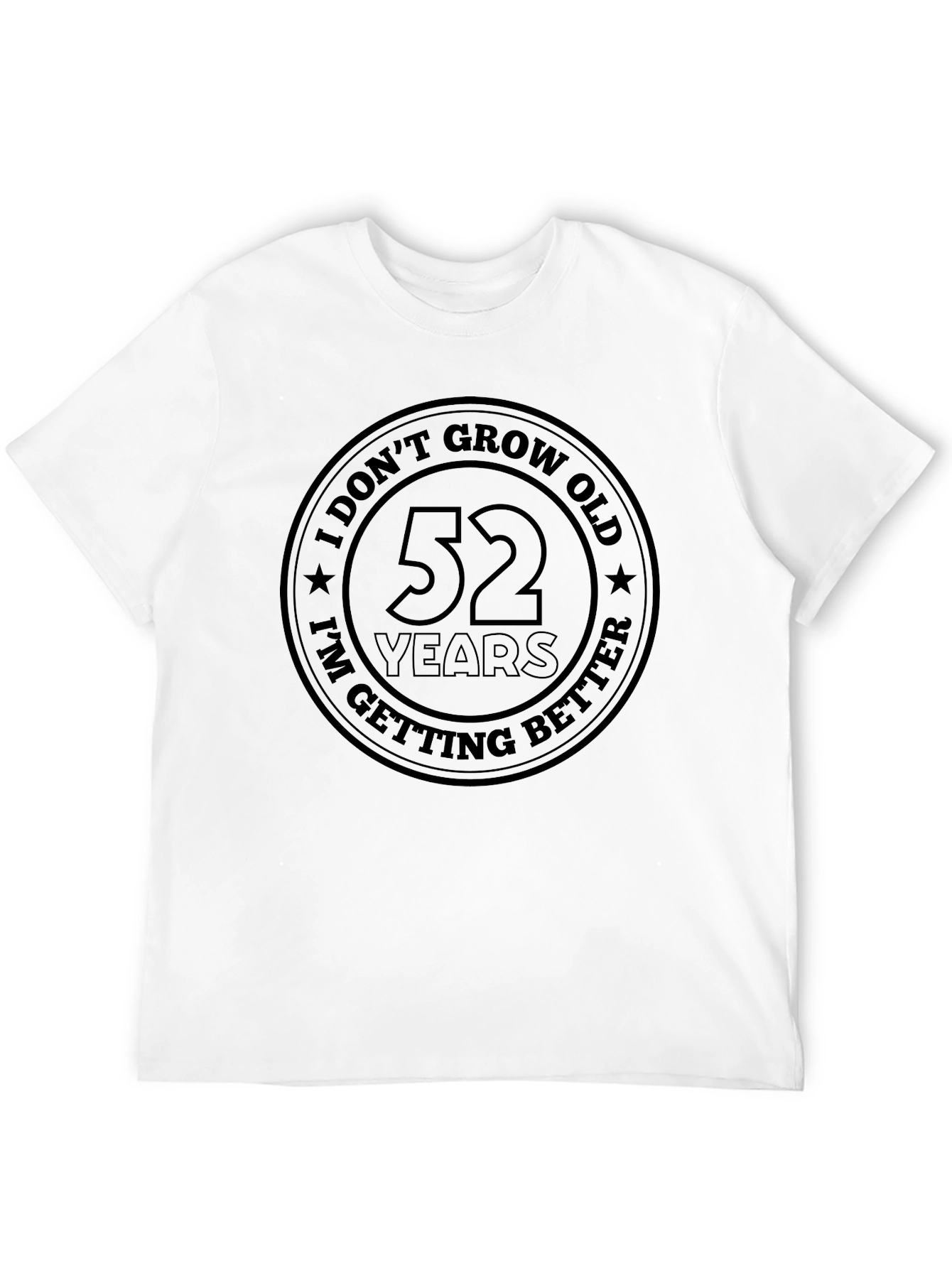 52 Years Old Getting Better Black Graphic T-Shirt
