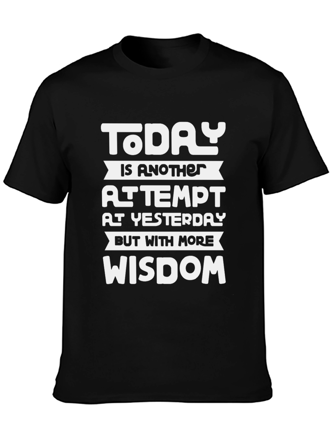 Motivational Wisdom T-Shirt