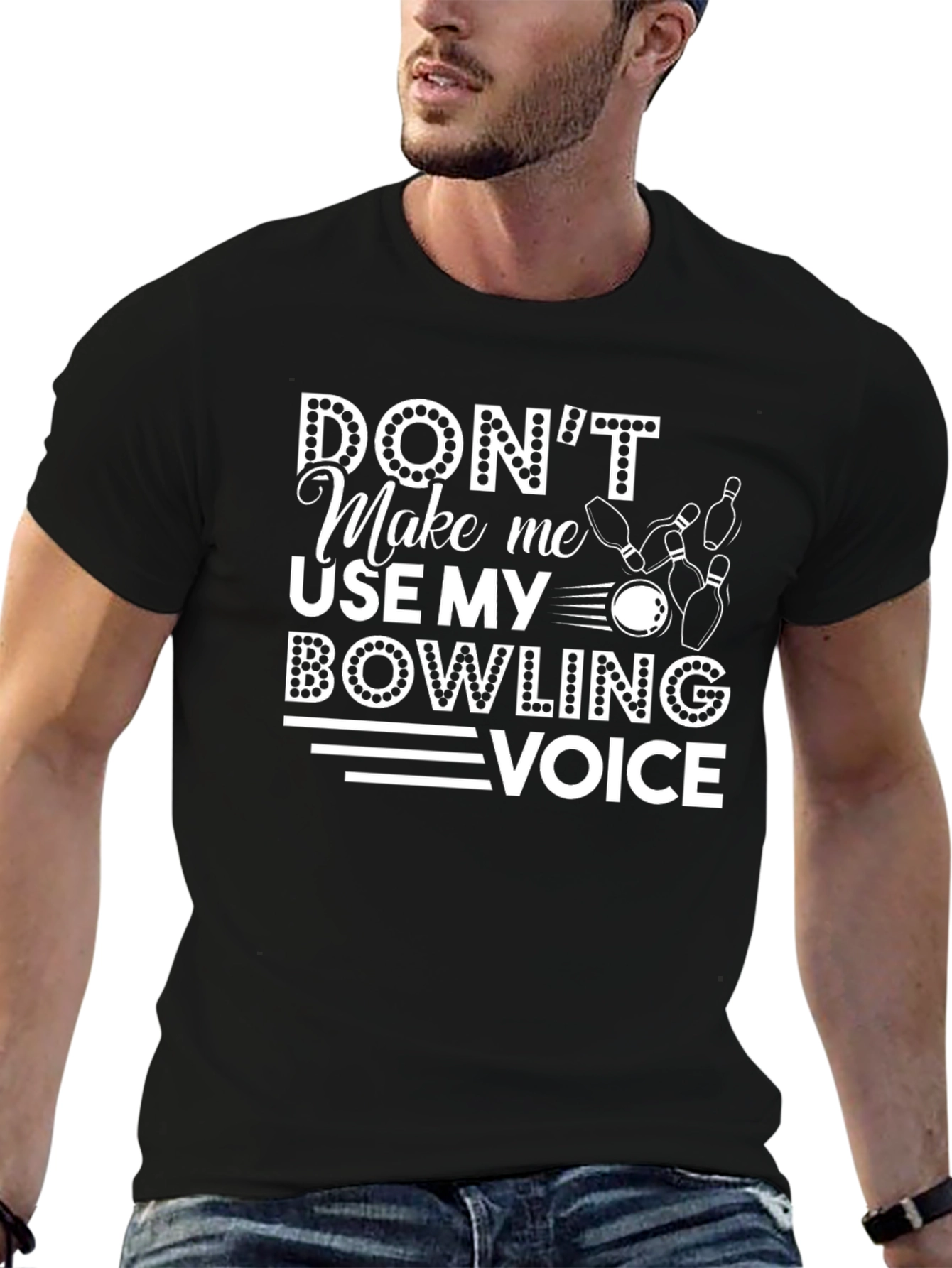 Dont Make Me Use My Bowling Voice T-Shirt