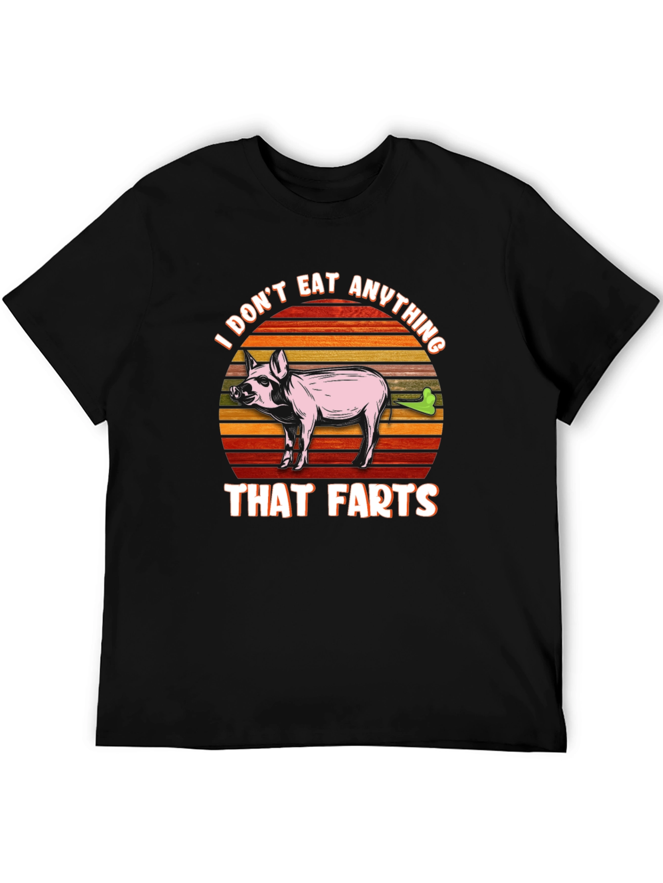 I Dont Eat Anything That Farts T-Shirt