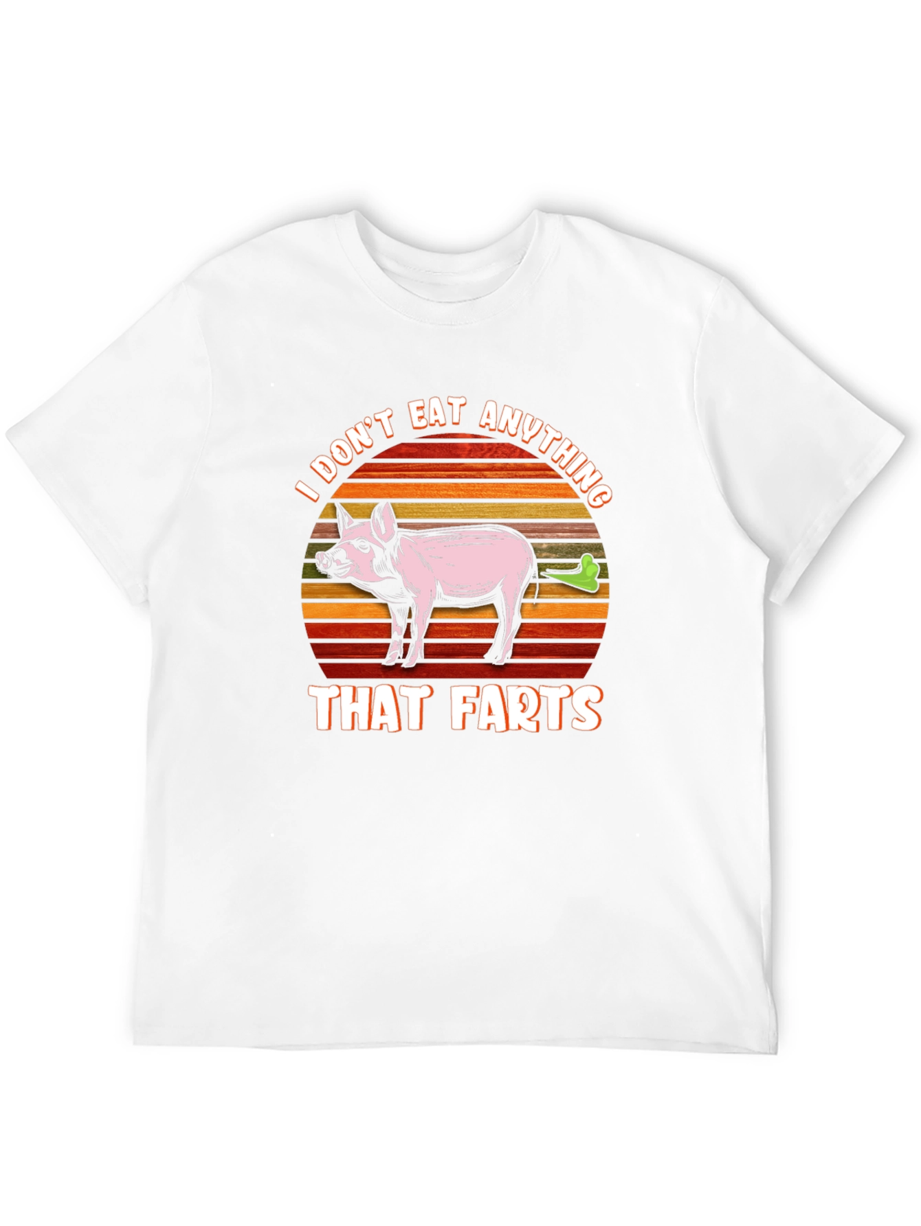 I Dont Eat Anything That Farts T-Shirt