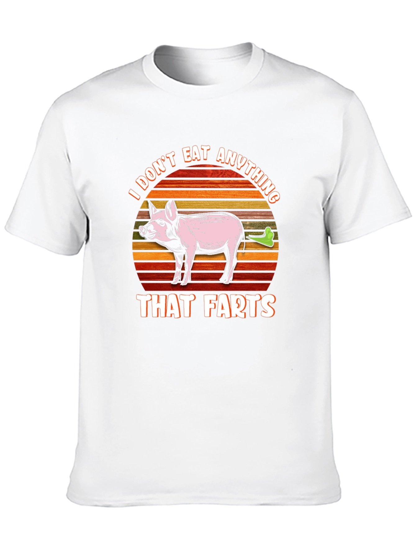 I Dont Eat Anything That Farts T-Shirt