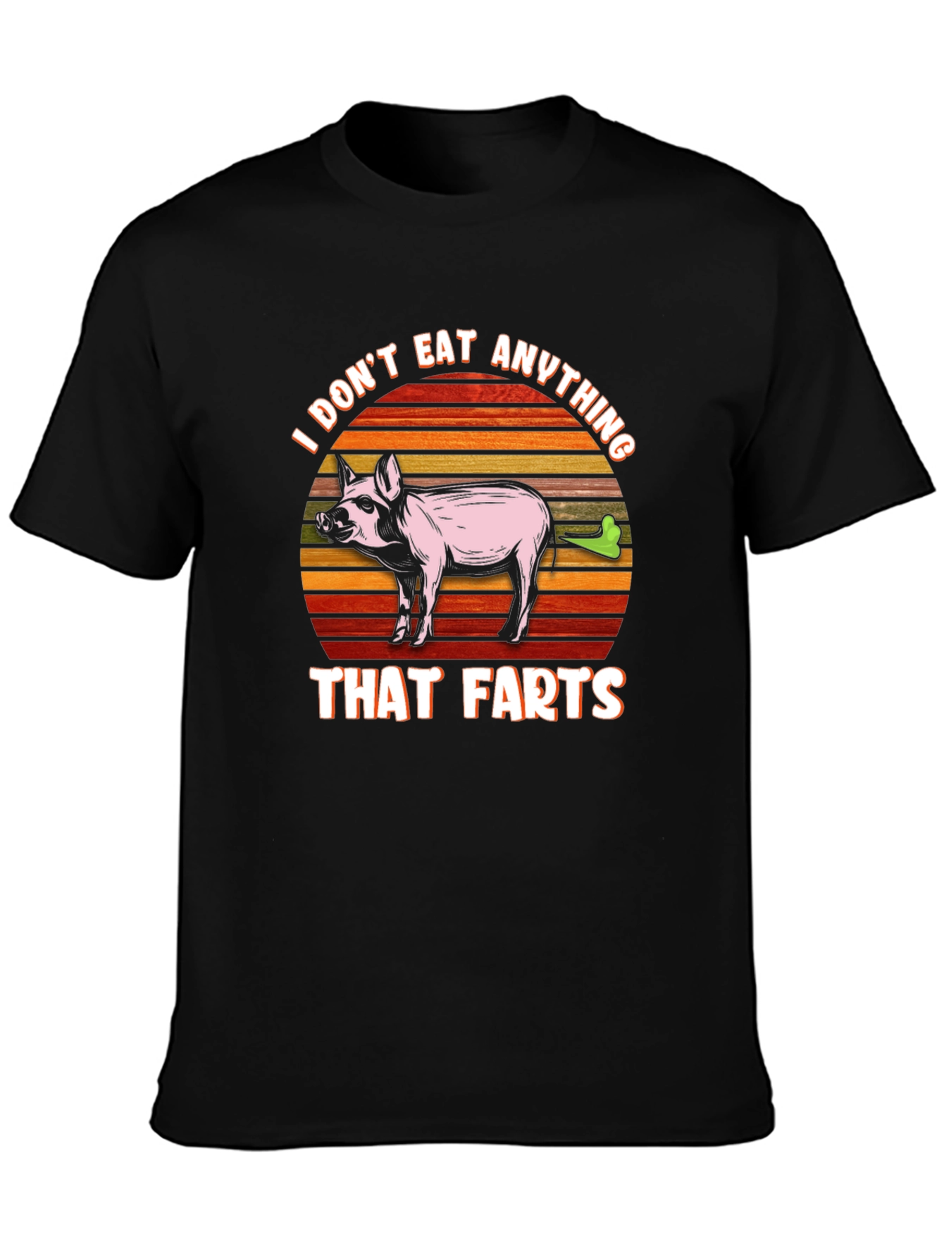 I Dont Eat Anything That Farts T-Shirt