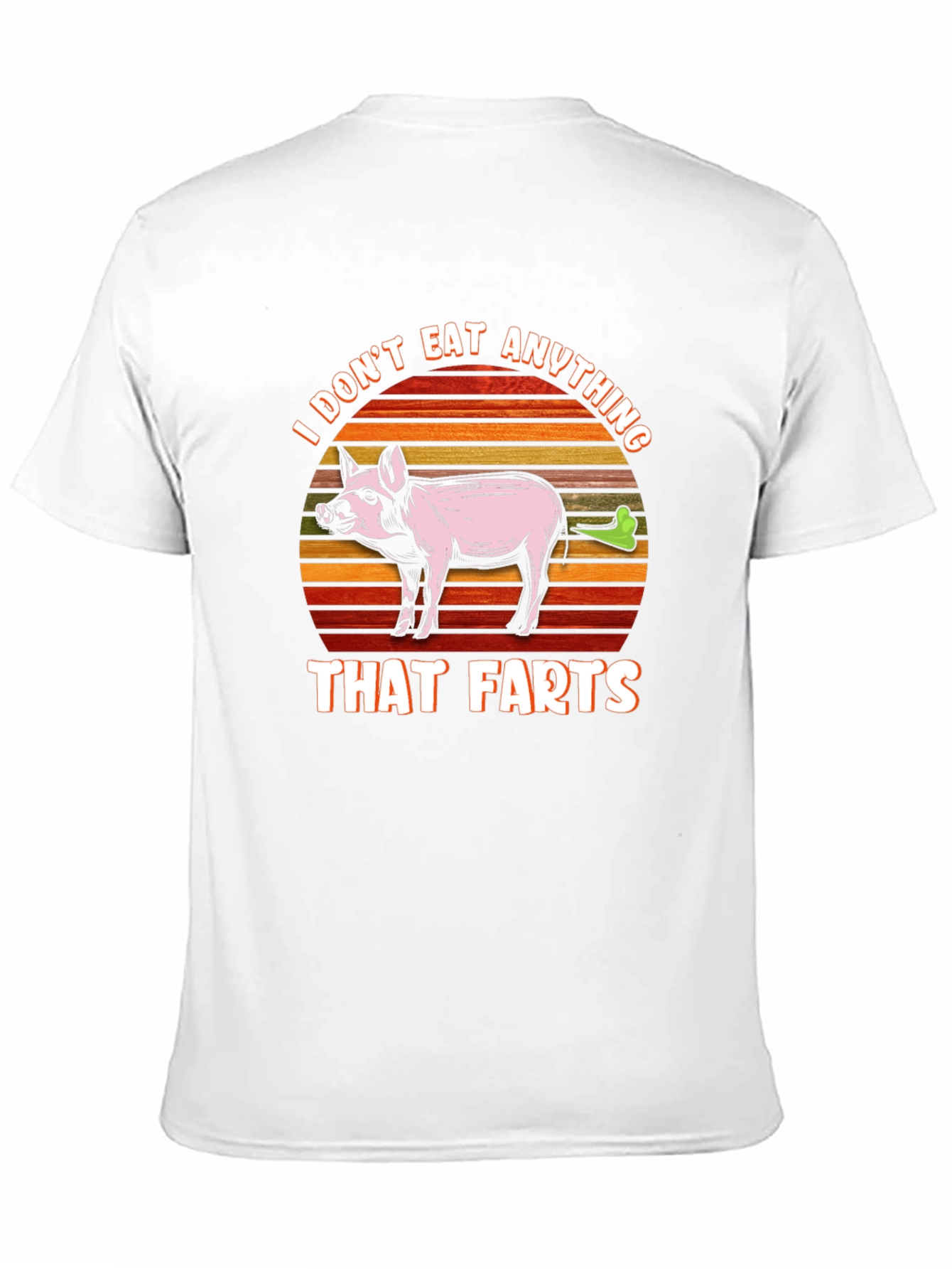 I Dont Eat Anything That Farts T-Shirt