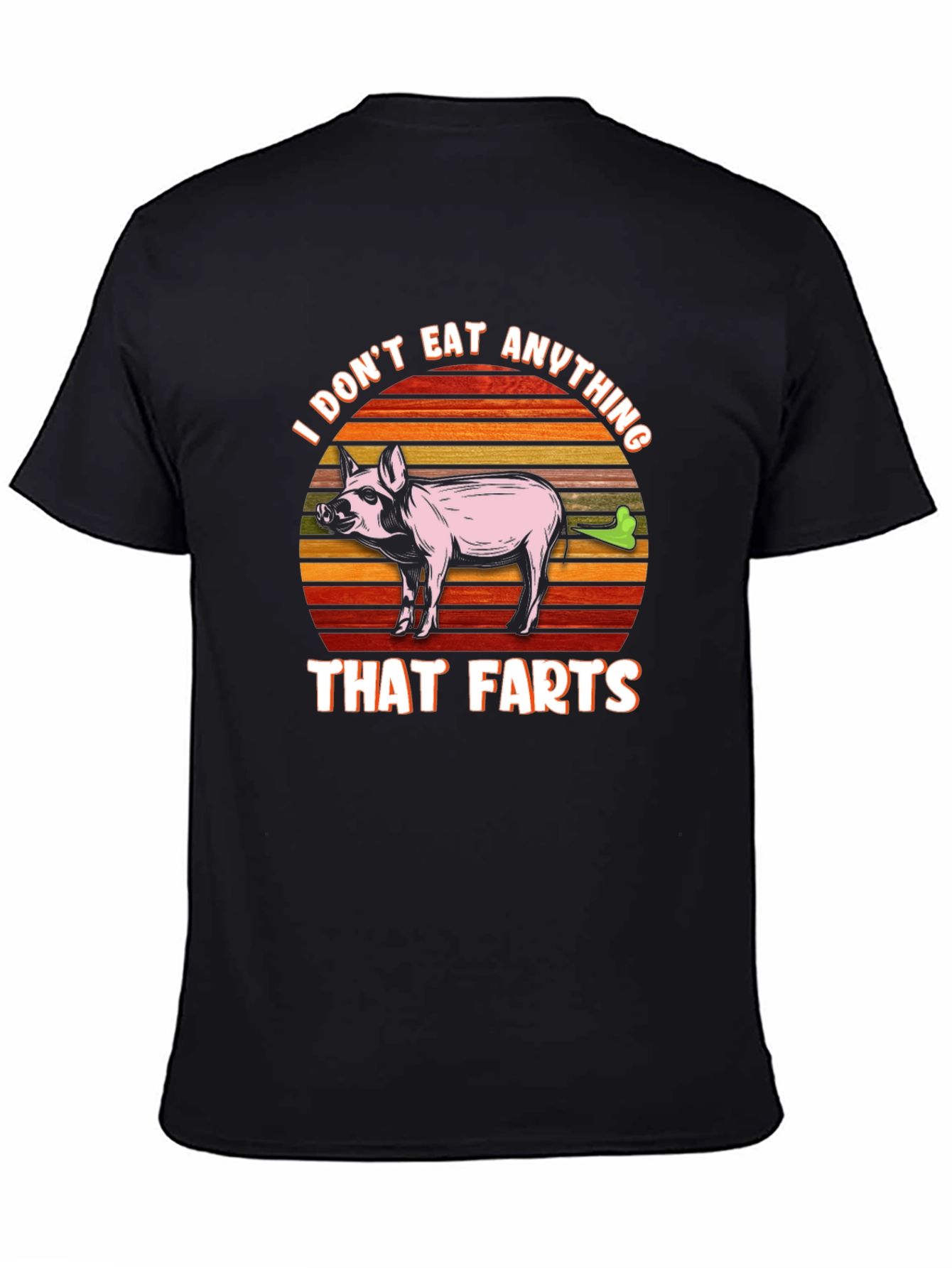 I Dont Eat Anything That Farts T-Shirt
