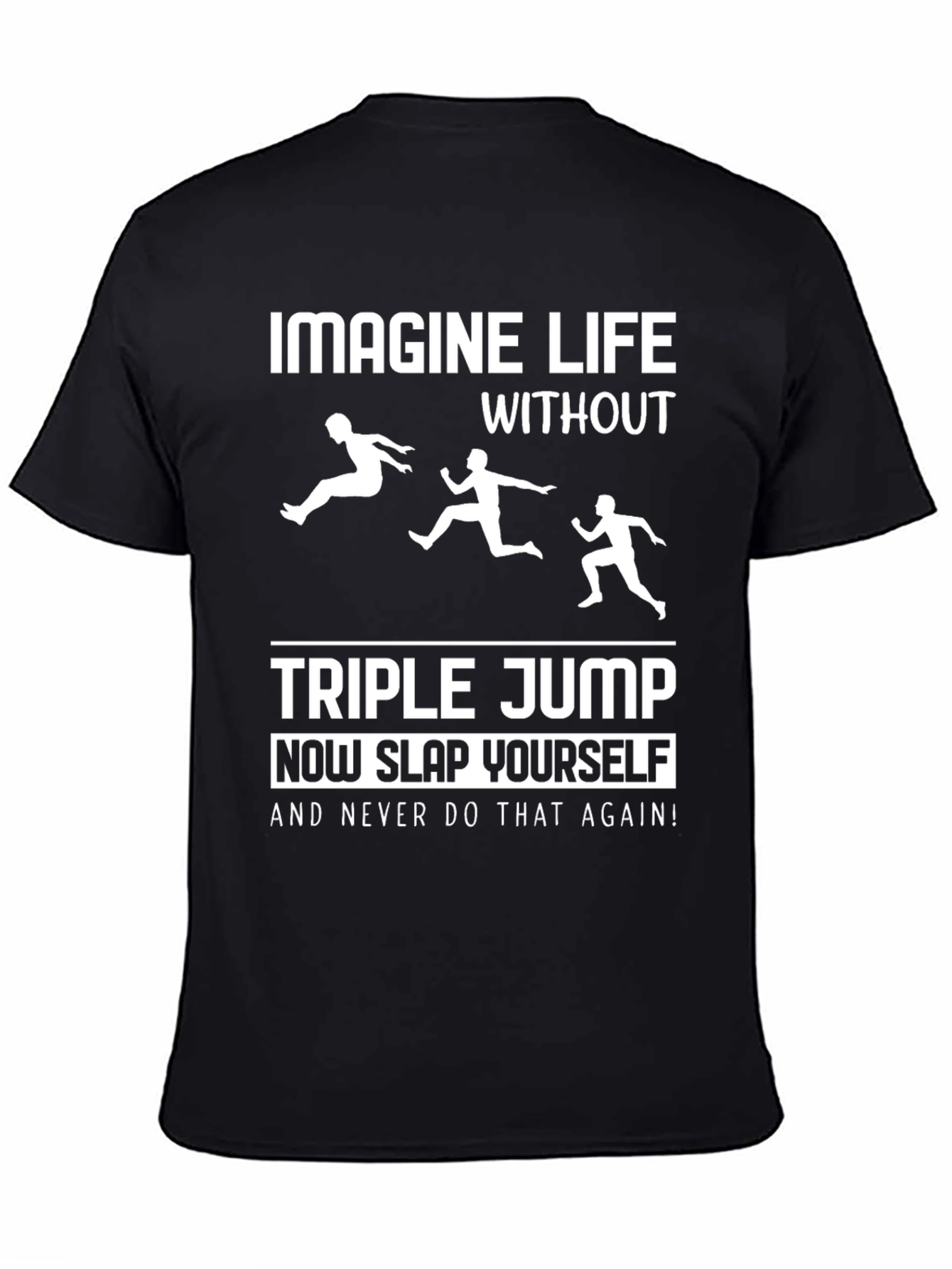 Triple Jump T-Shirt: Imagine Life Without It!