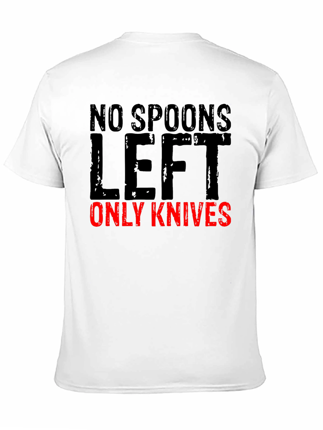 No Spoons Left Only Knives Graphic Tee