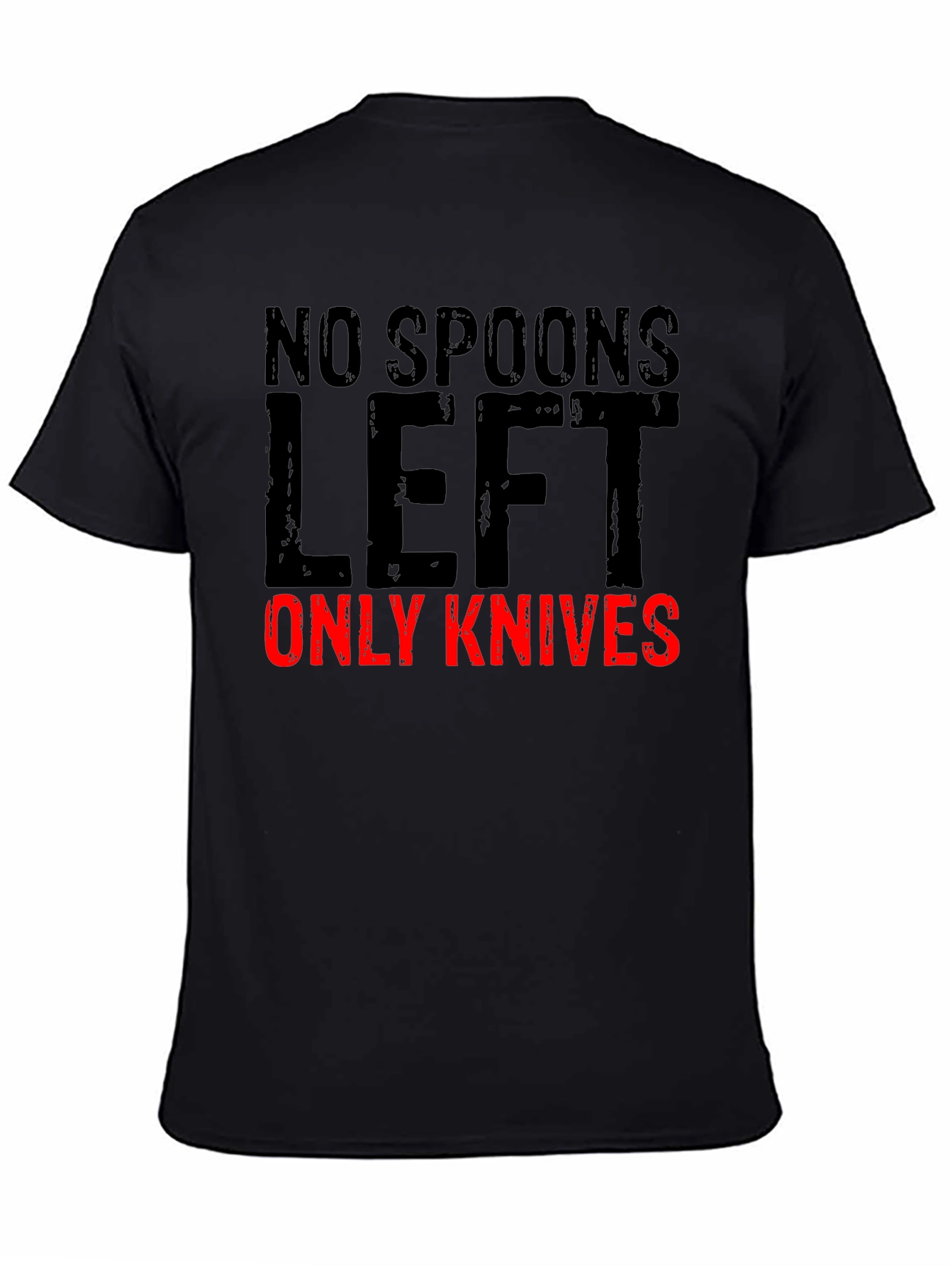 No Spoons Left Only Knives Graphic Tee