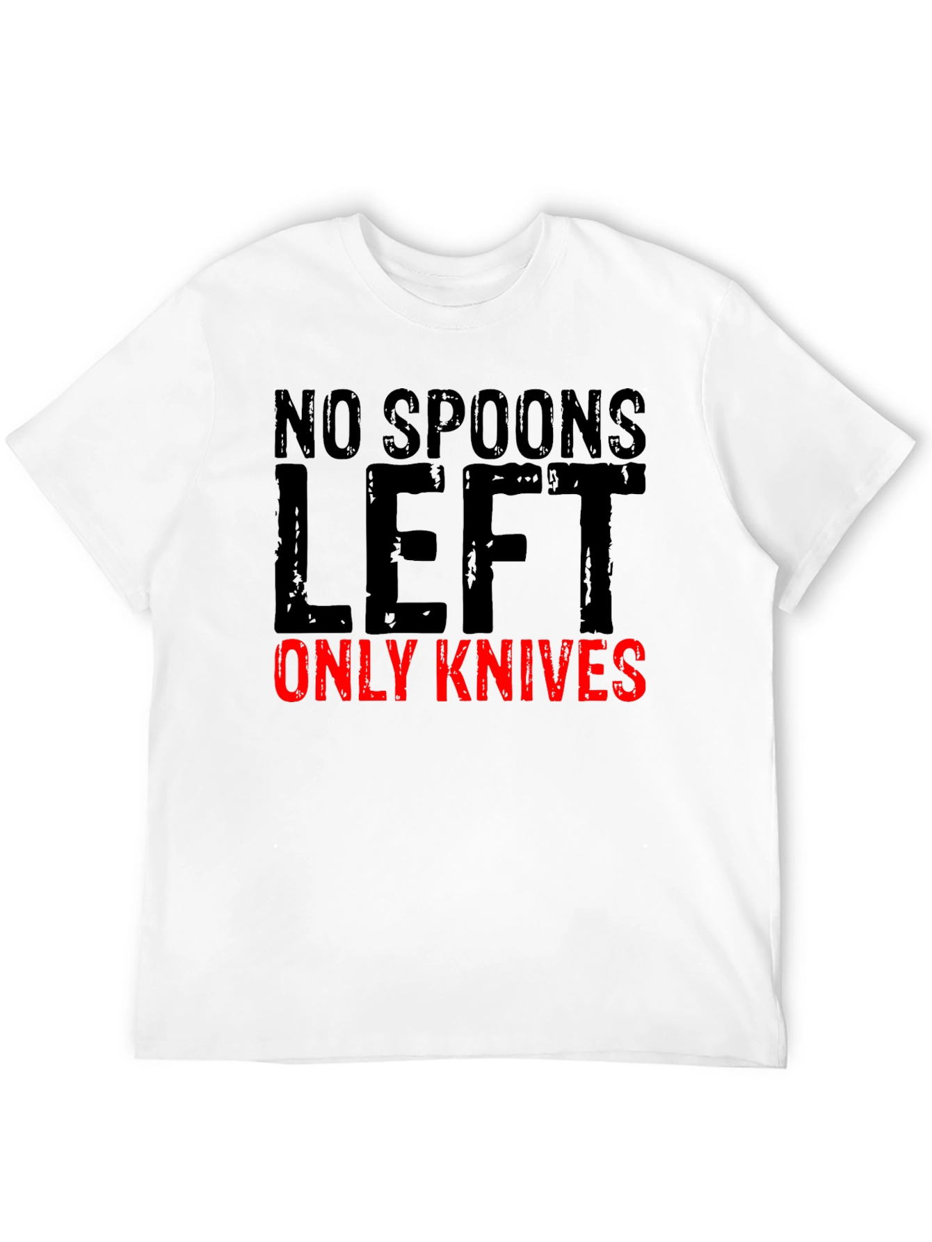No Spoons Left Only Knives Graphic Tee