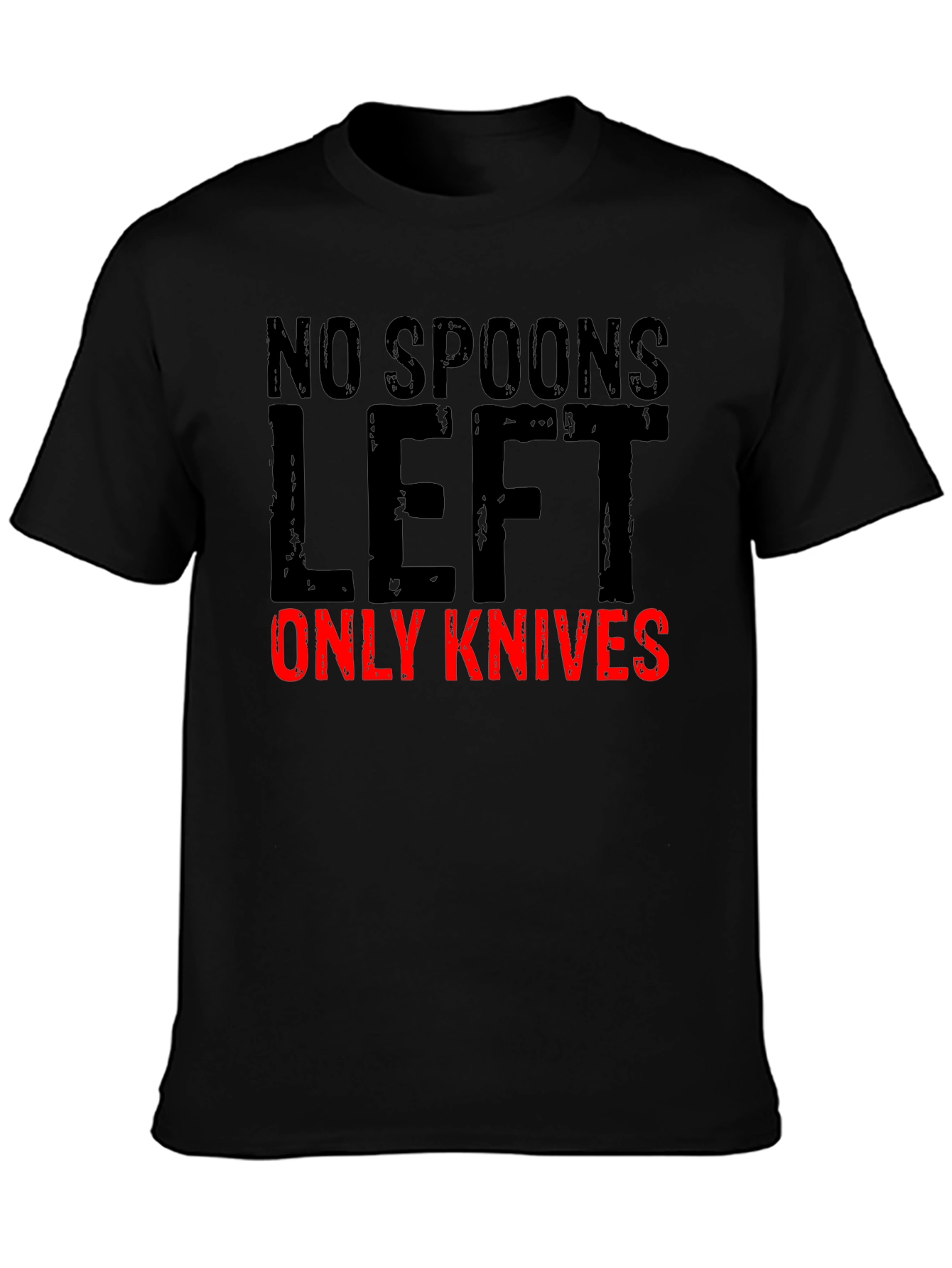 No Spoons Left Only Knives Graphic Tee