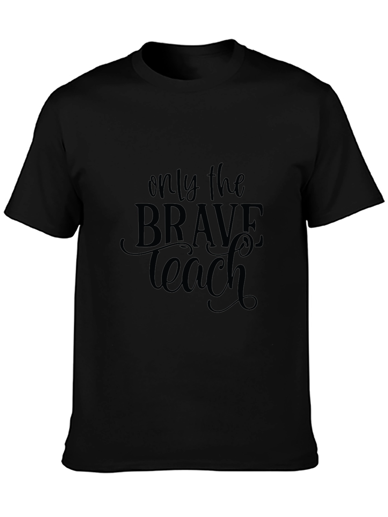 Brave Teacher Black T-Shirt - Inspirational Design