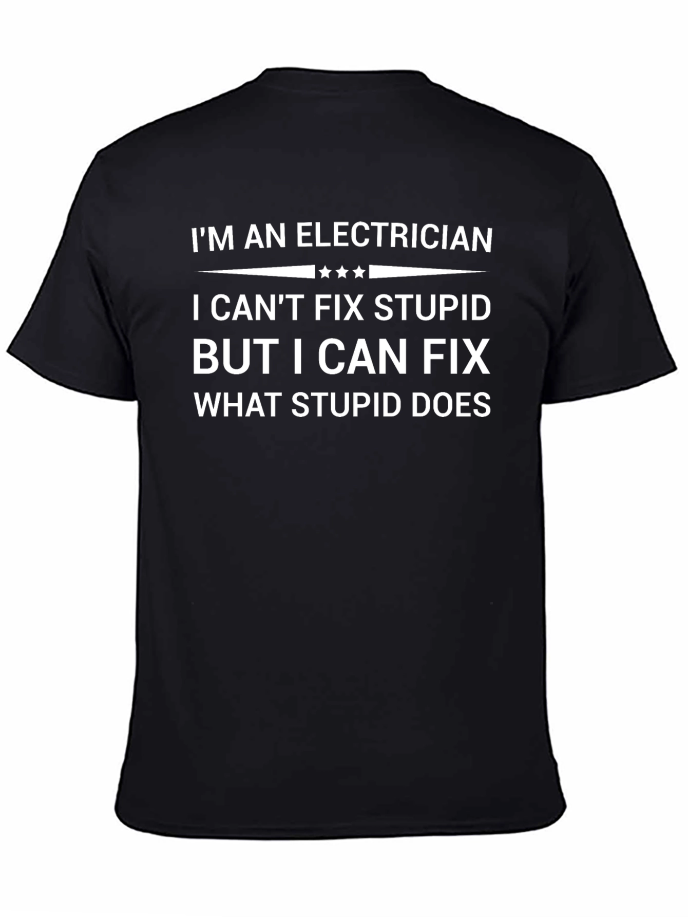 Electrician Humor T-Shirt: Fix What Stupid Does