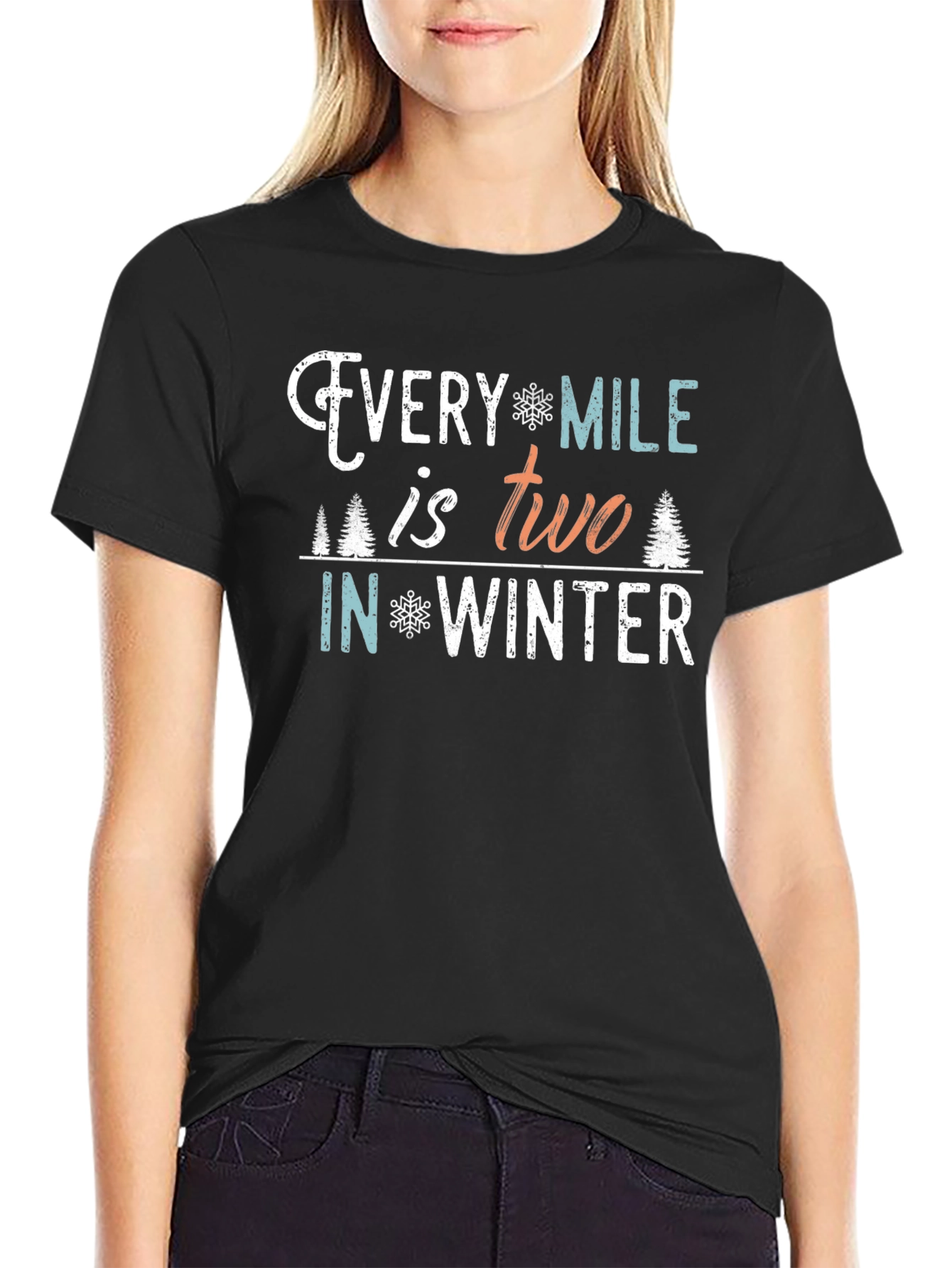 Every Mile is Two in Winter T-Shirt