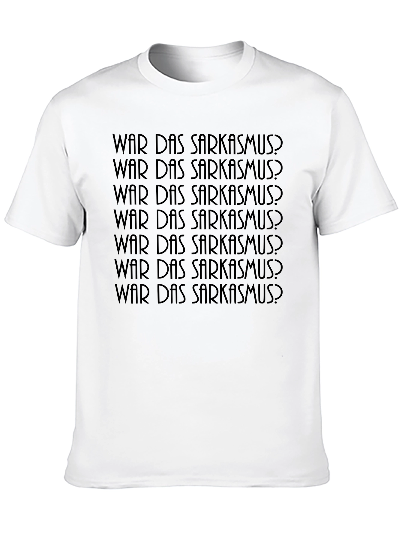 War Das Sarkasmus T-Shirt - Funny German Sarcasm Tee