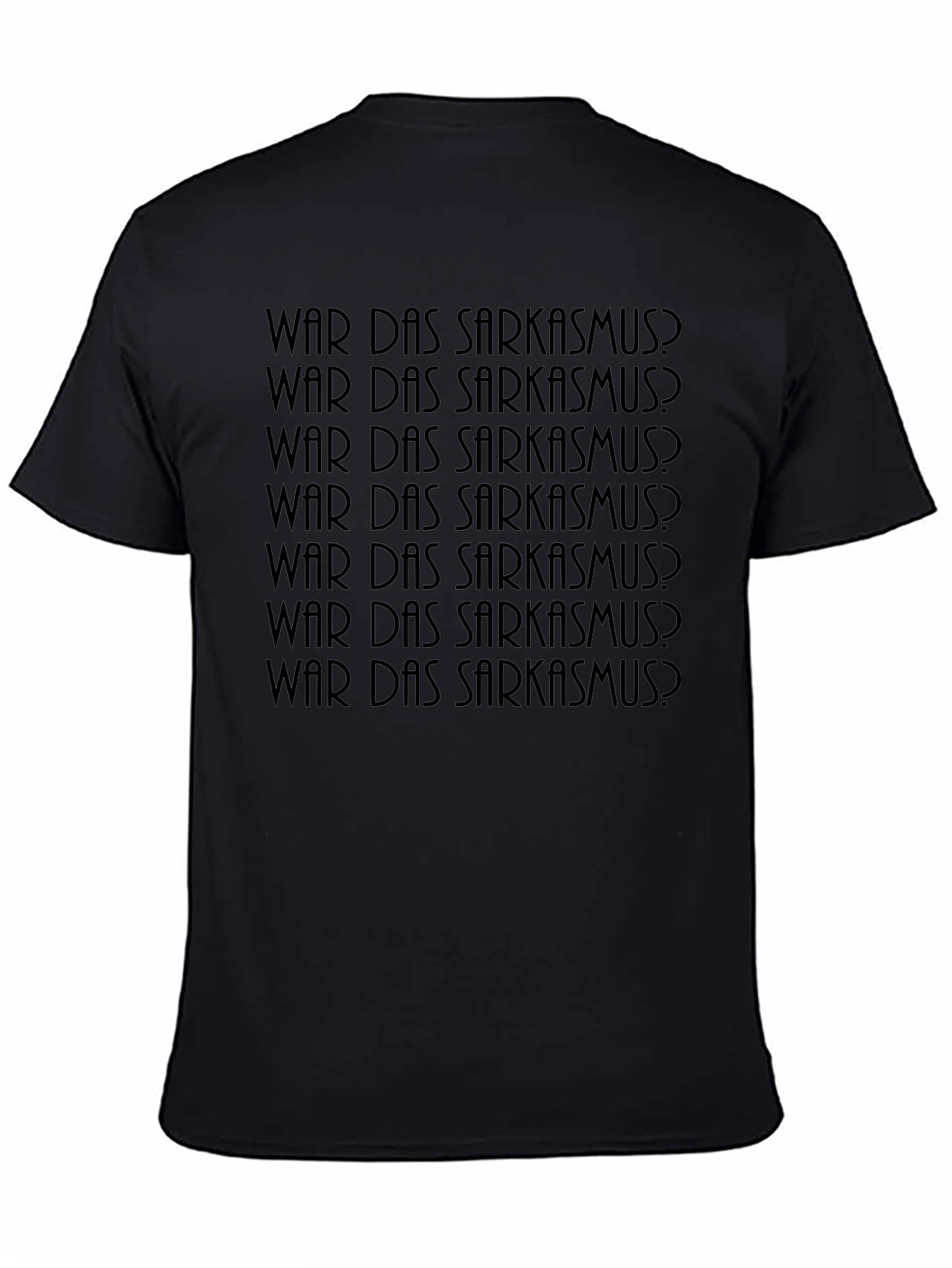 War Das Sarkasmus T-Shirt - Funny German Sarcasm Tee