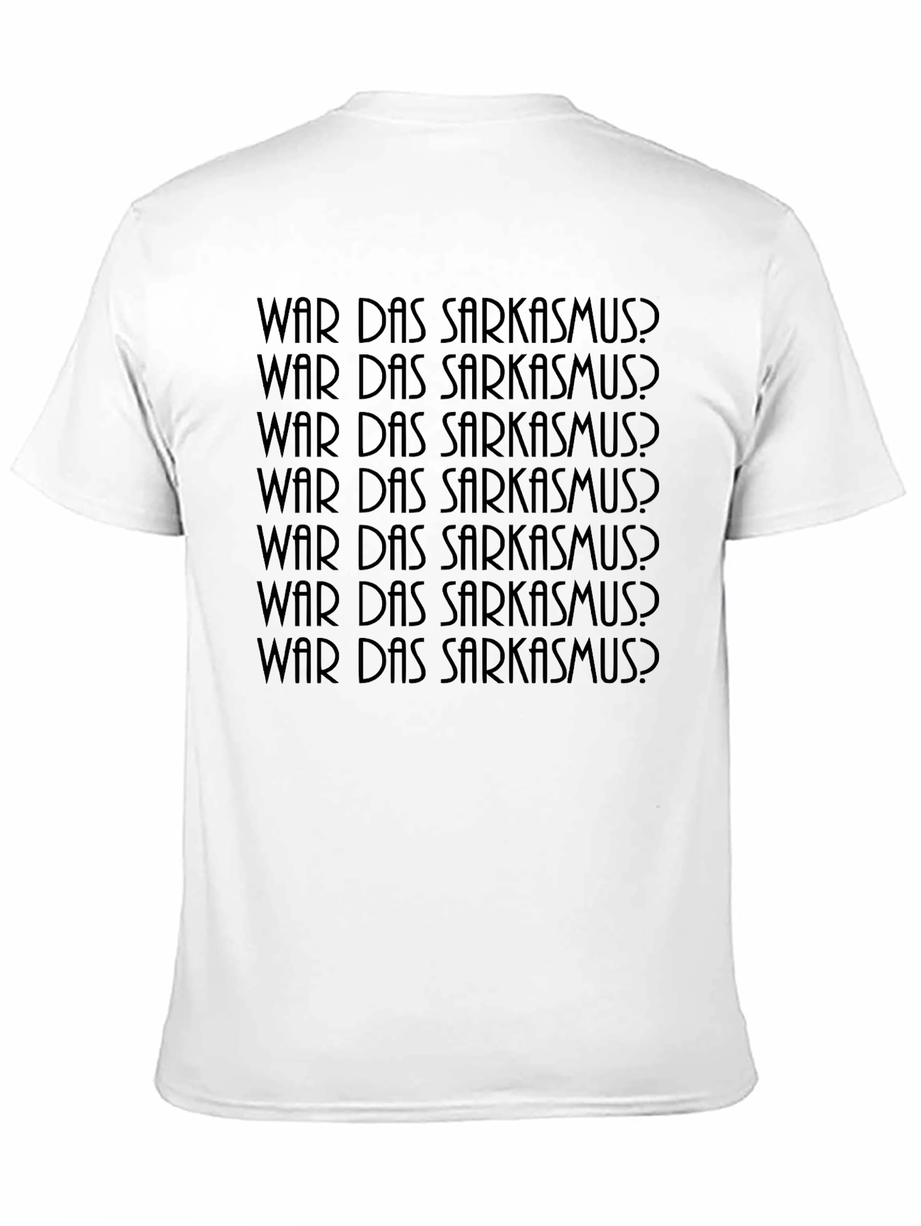 War Das Sarkasmus T-Shirt - Funny German Sarcasm Tee