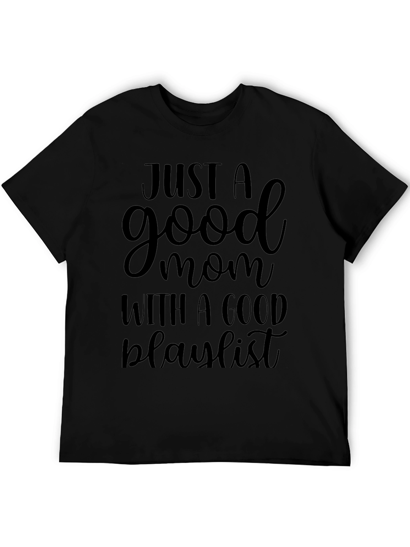 Good Mom with Good Playlist Black T-Shirt