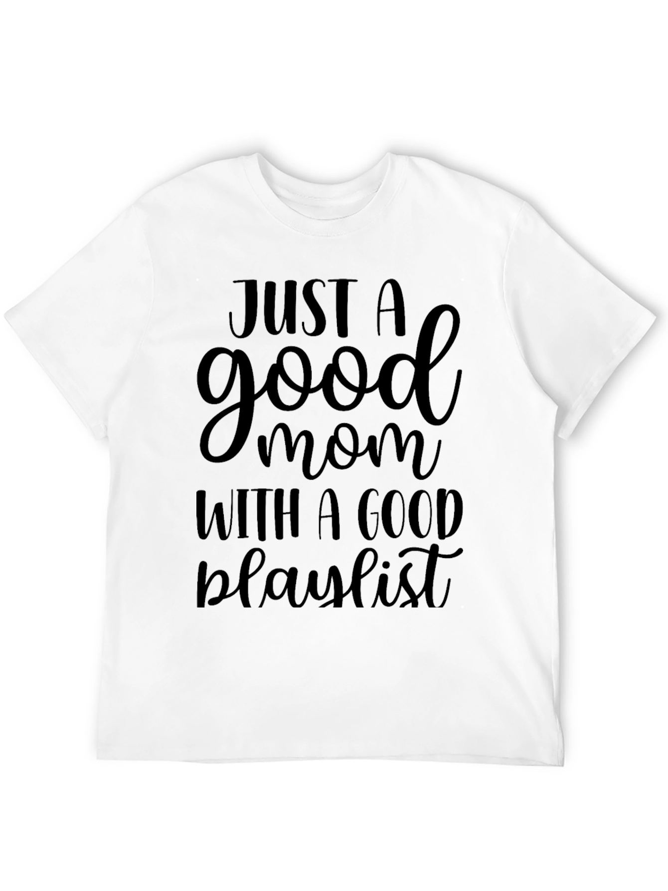 Good Mom with Good Playlist Black T-Shirt