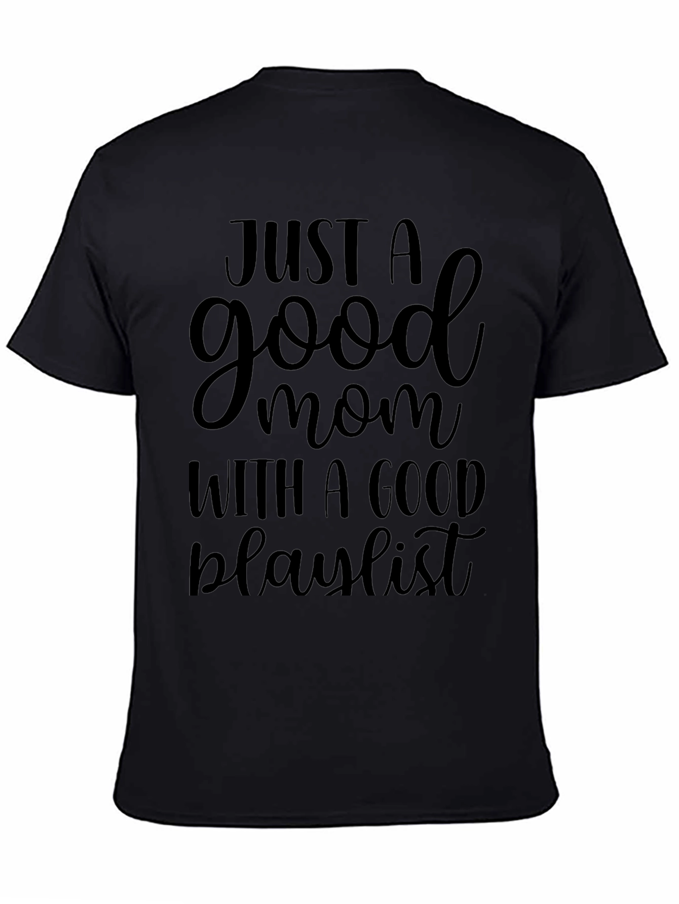 Good Mom with Good Playlist Black T-Shirt