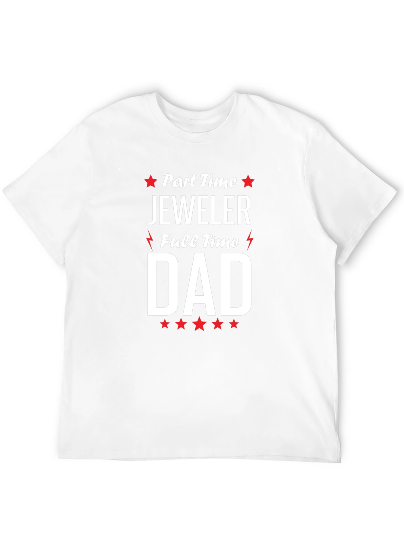 Part Time Jeweler Full Time Dad T-Shirt