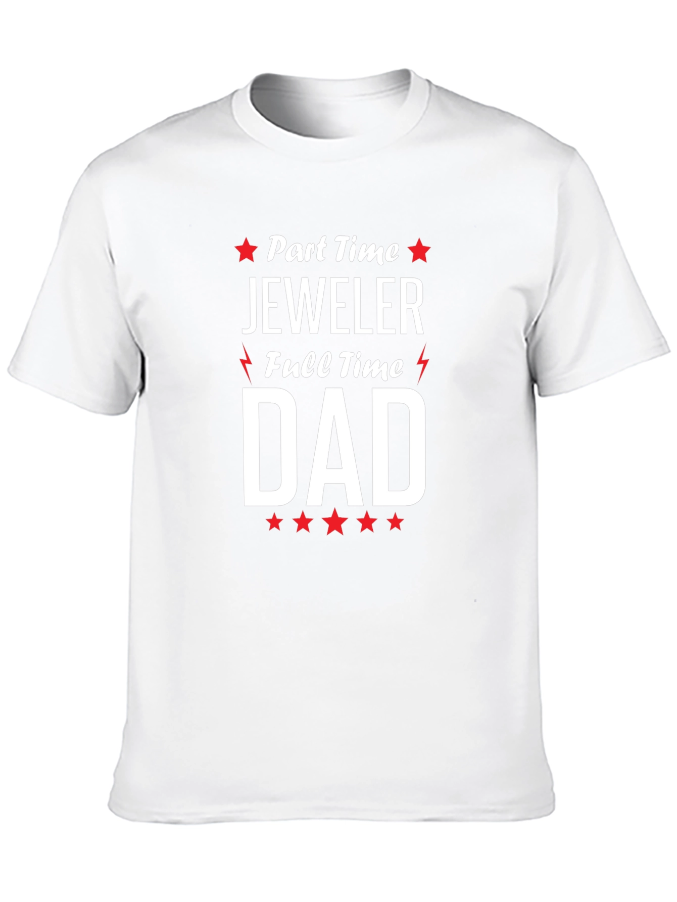 Part Time Jeweler Full Time Dad T-Shirt