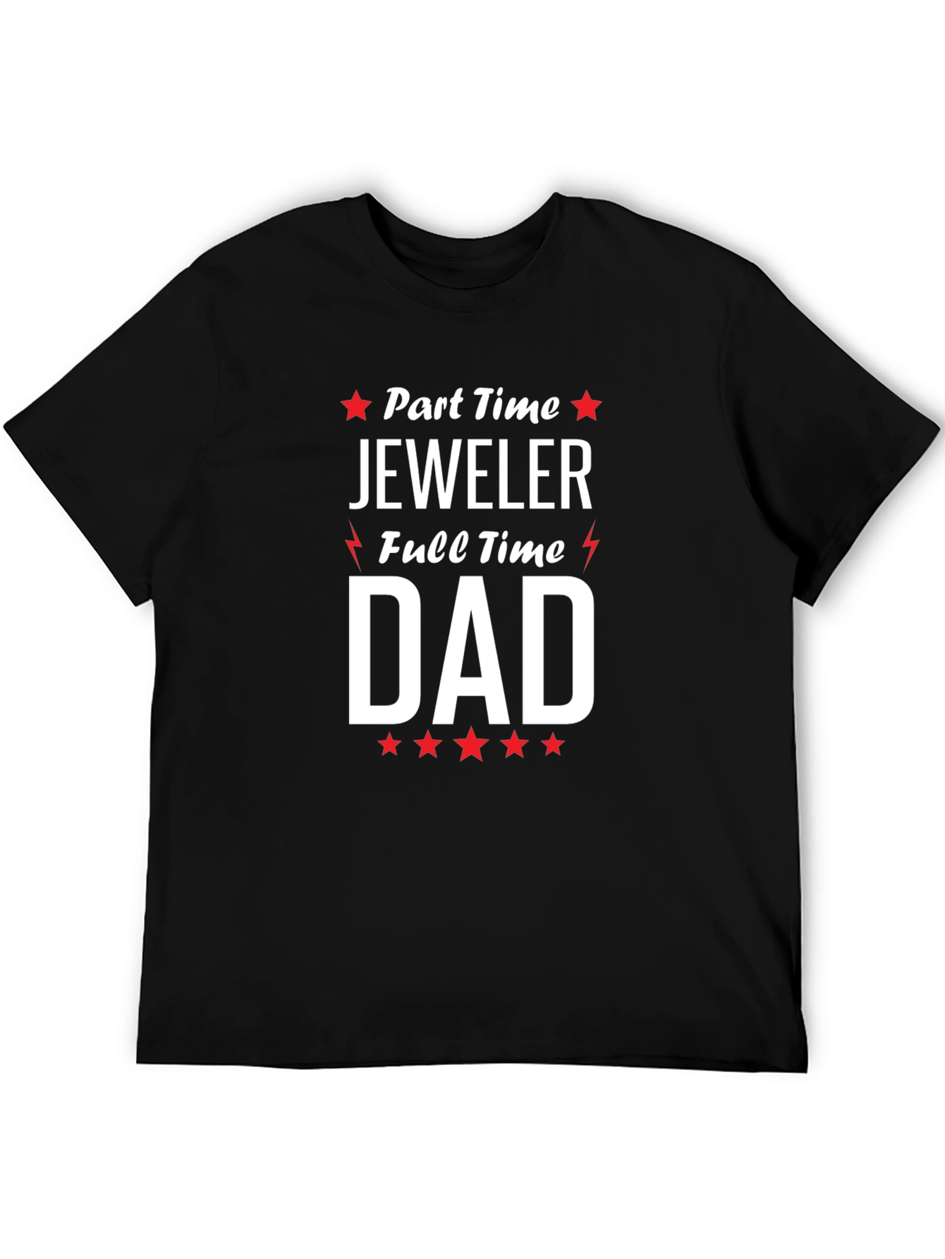 Part Time Jeweler Full Time Dad T-Shirt