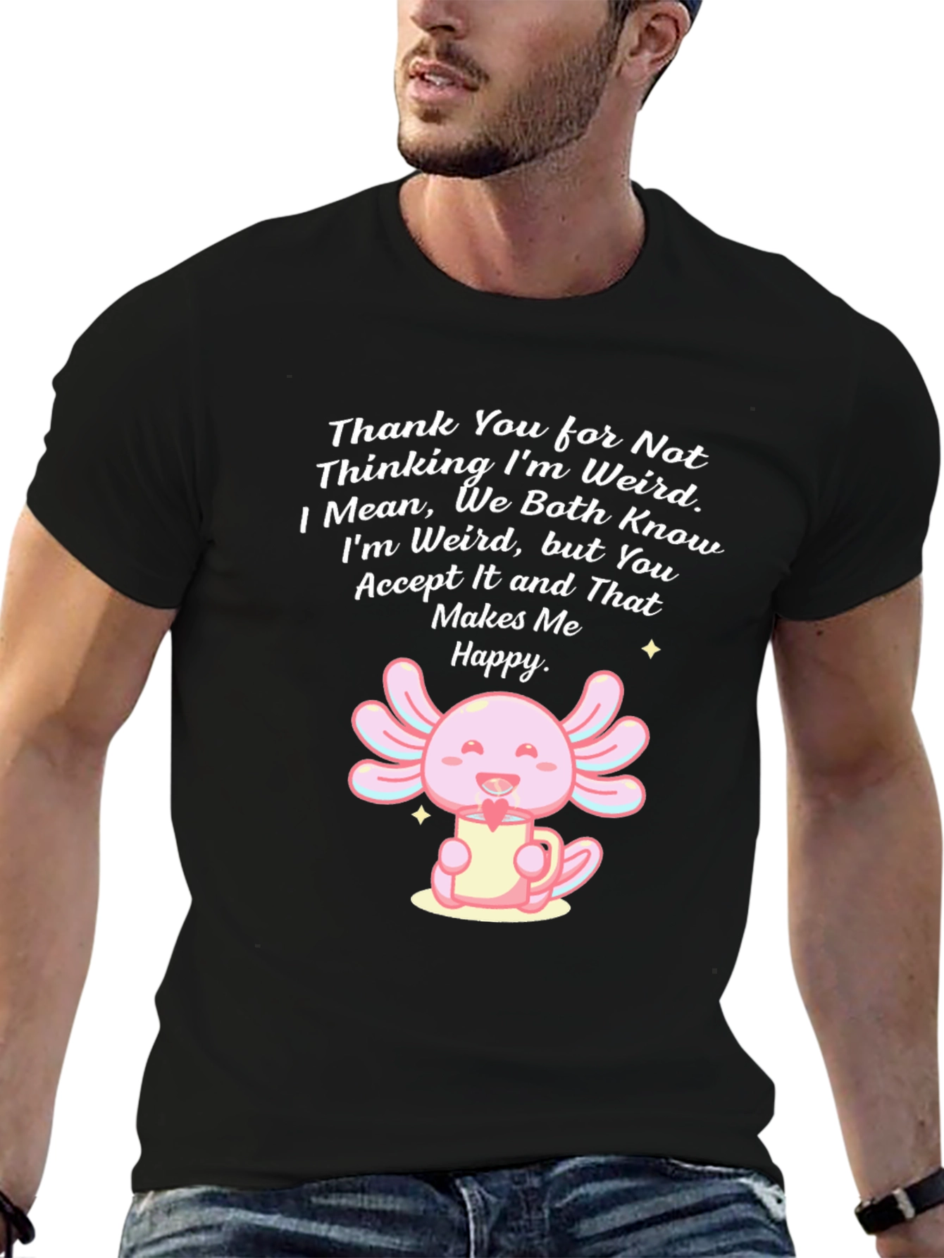 Cute Axolotl T-Shirt - Weird Acceptance